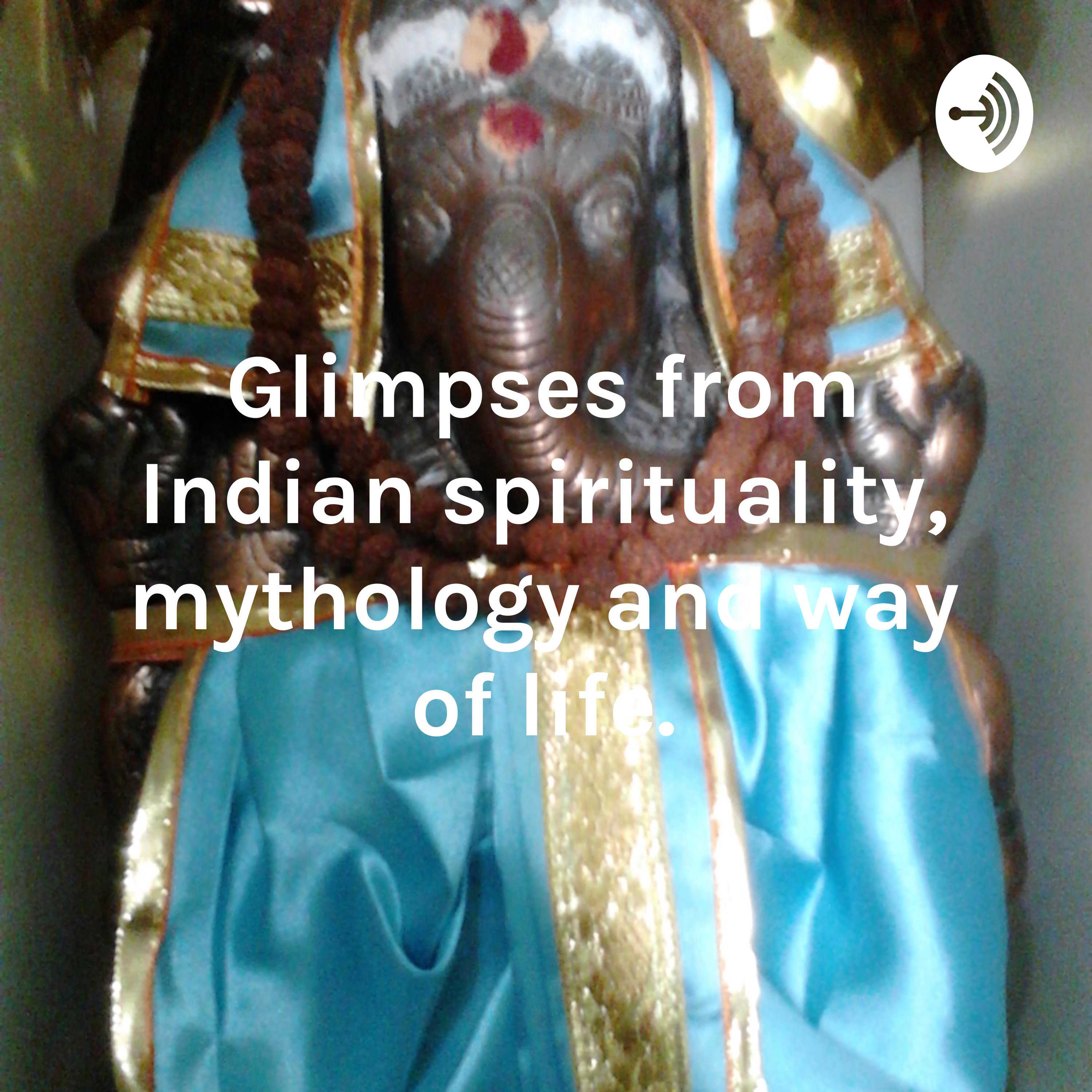Glimpses from Indian spirituality, mythology and way of life.