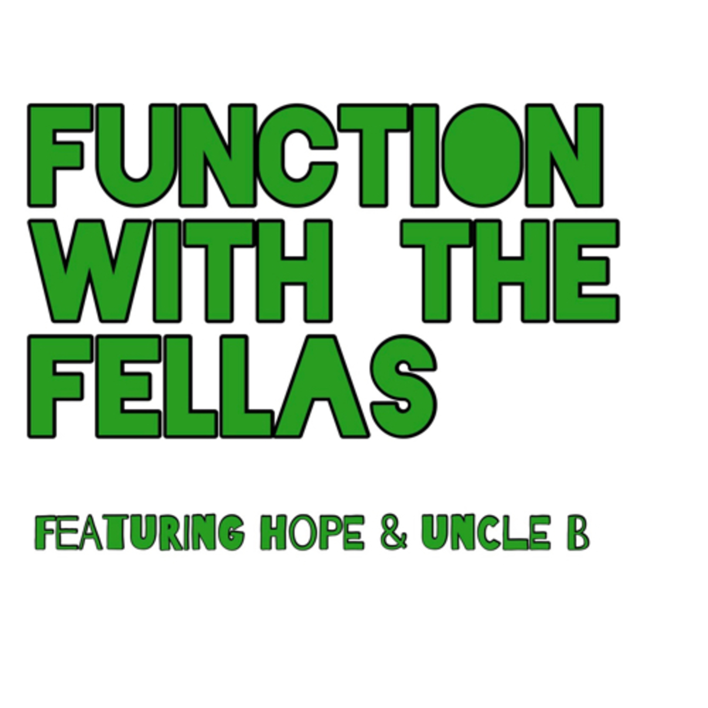 Function With The Fellas