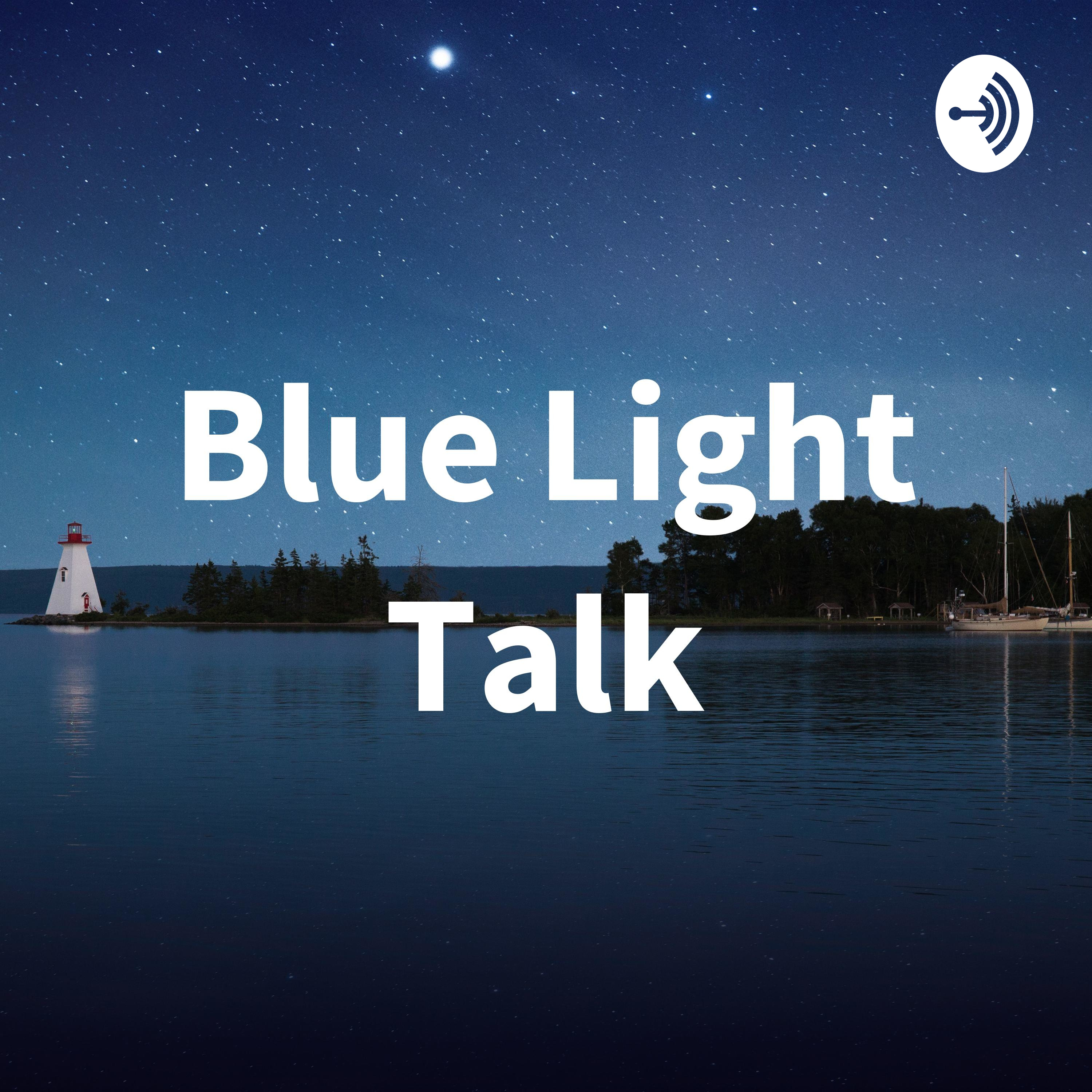 Blue Light Talk
