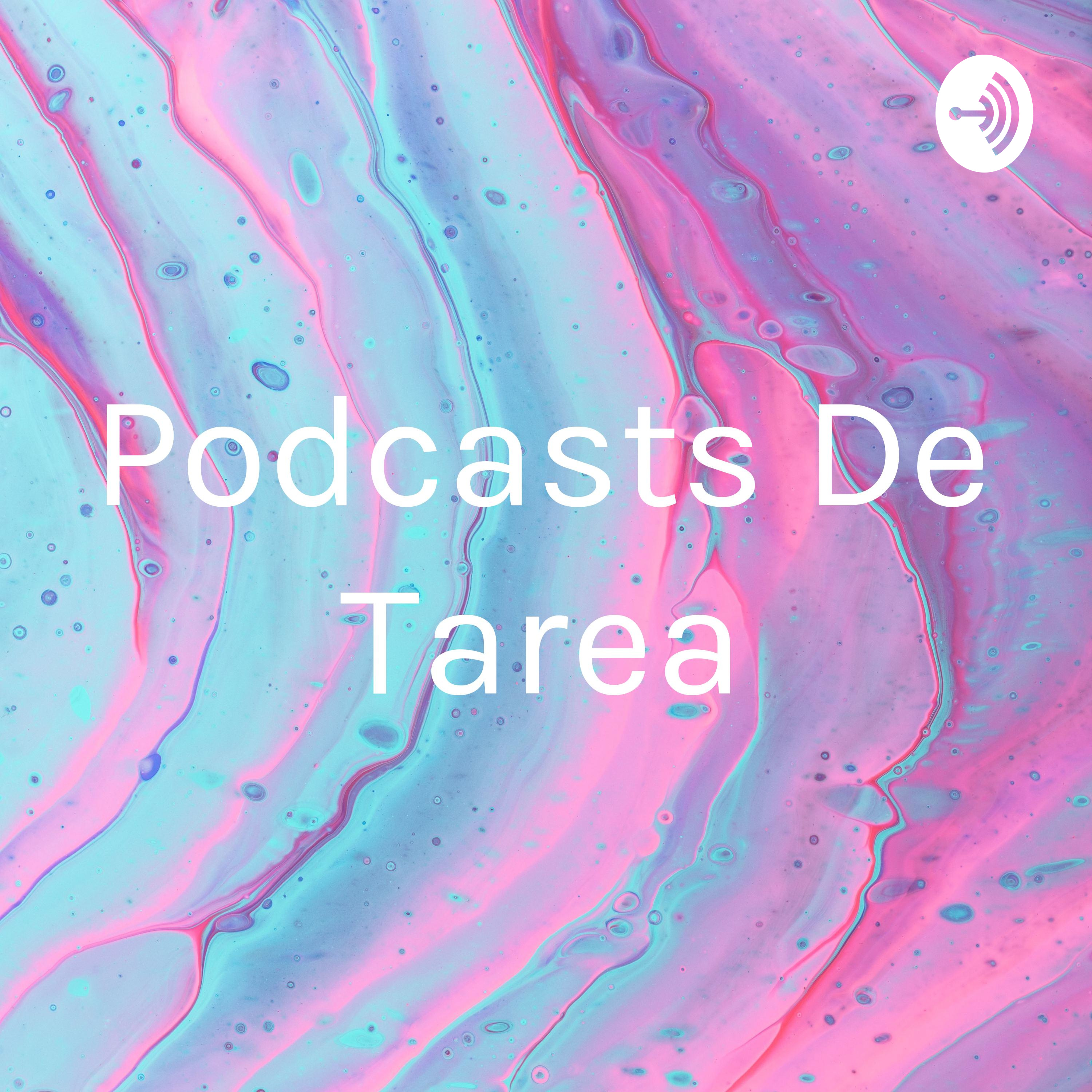 Podcasts De Tarea