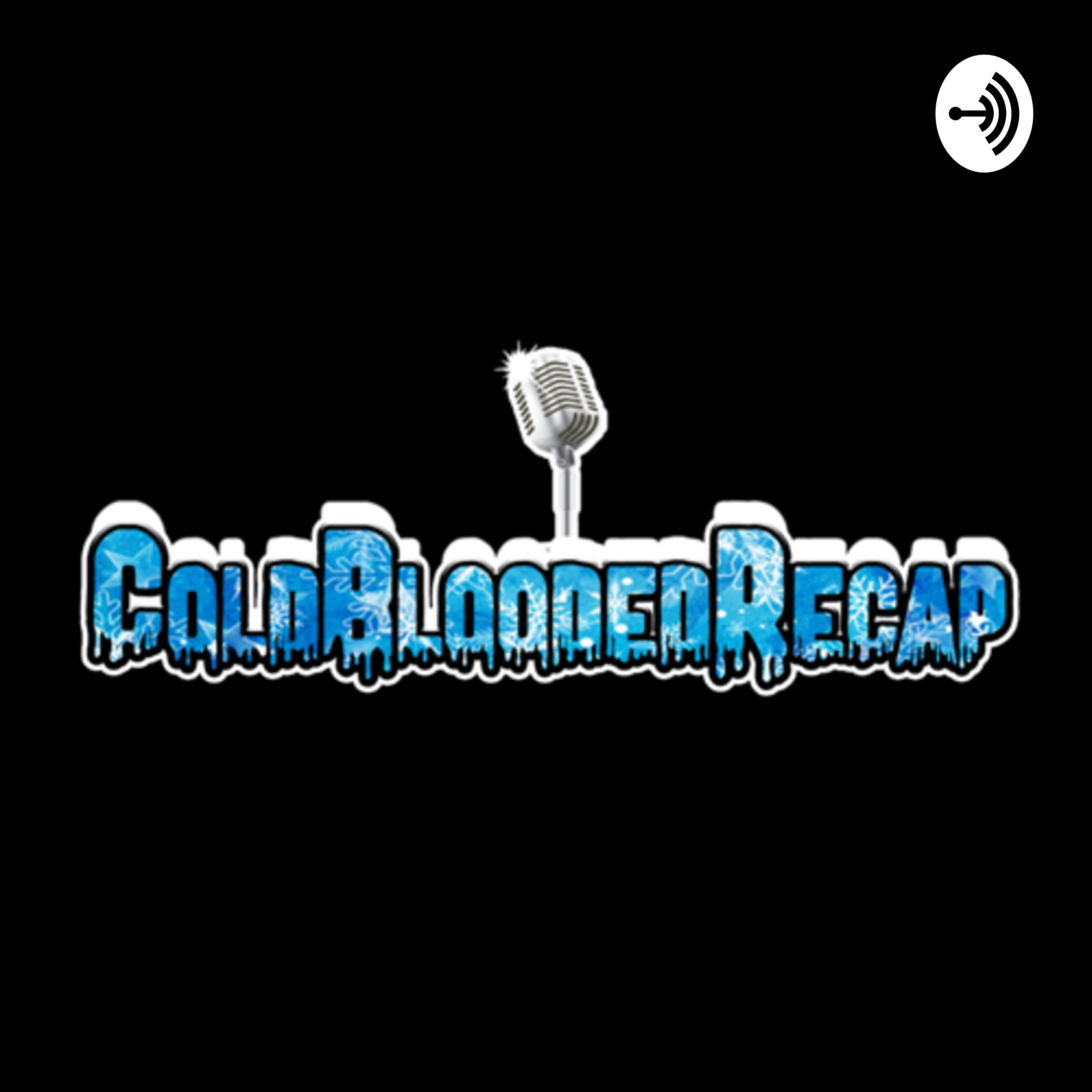 EP5 COLDBLOODED RECAP PODCAST