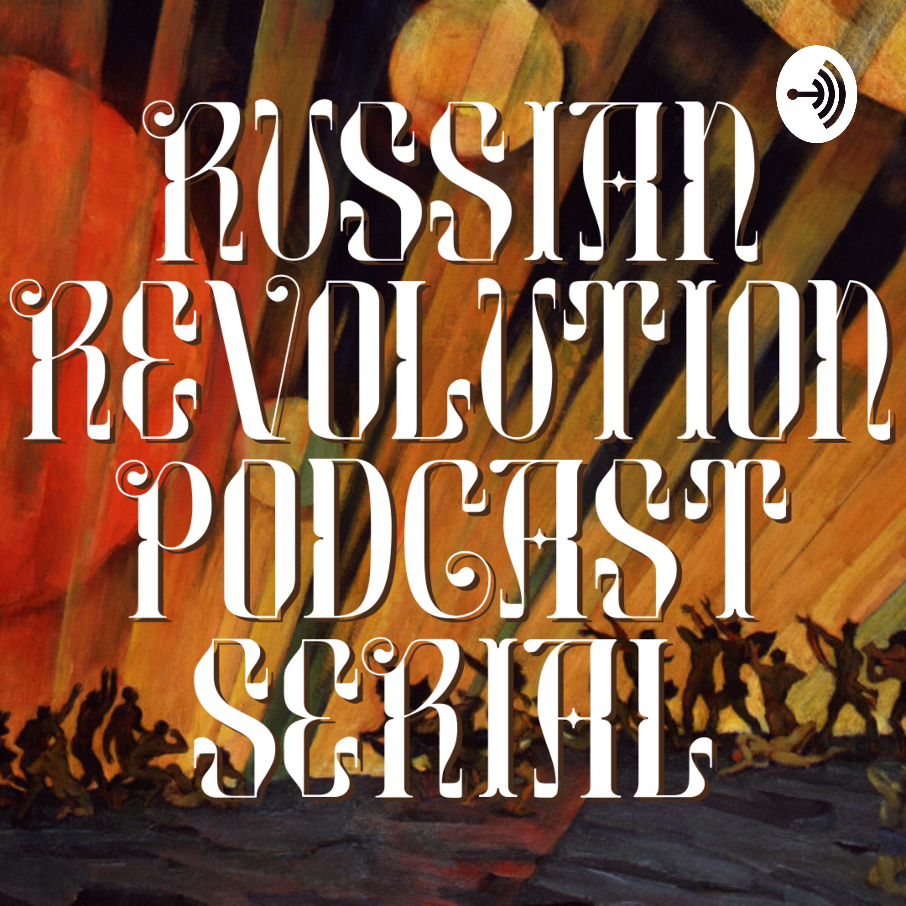 Russian Revolution Podcast Serial