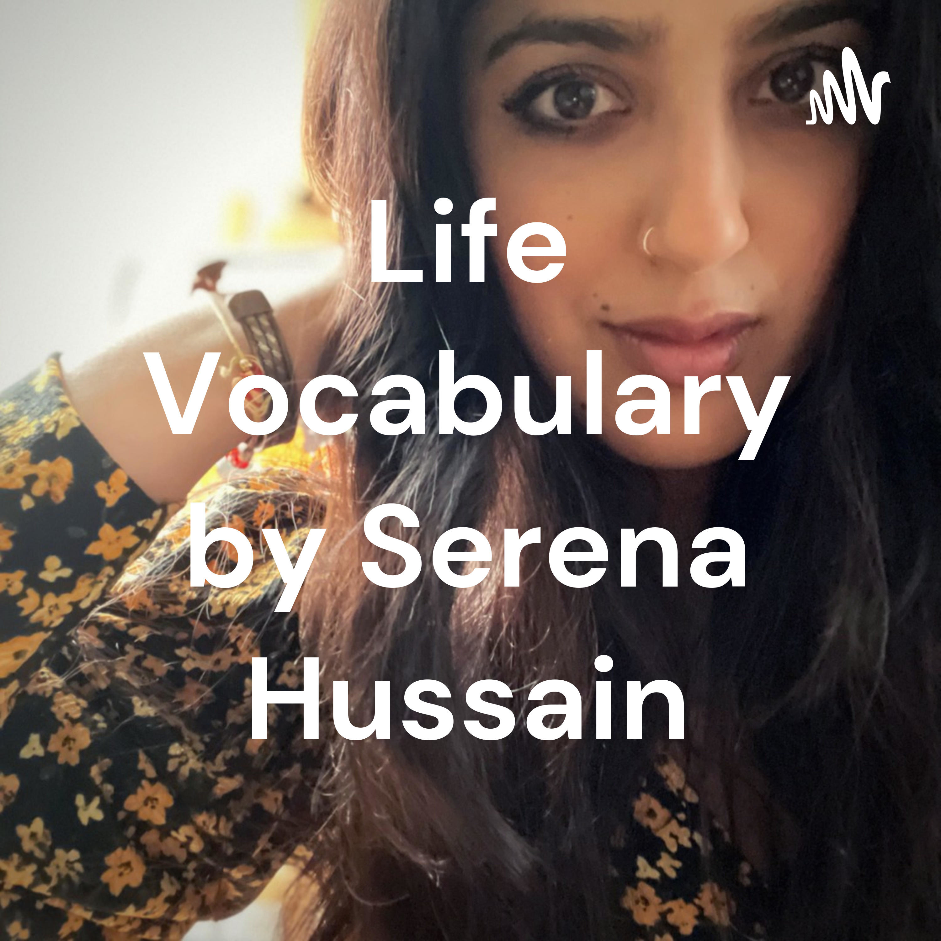 Life Vocabulary by Serena Hussain