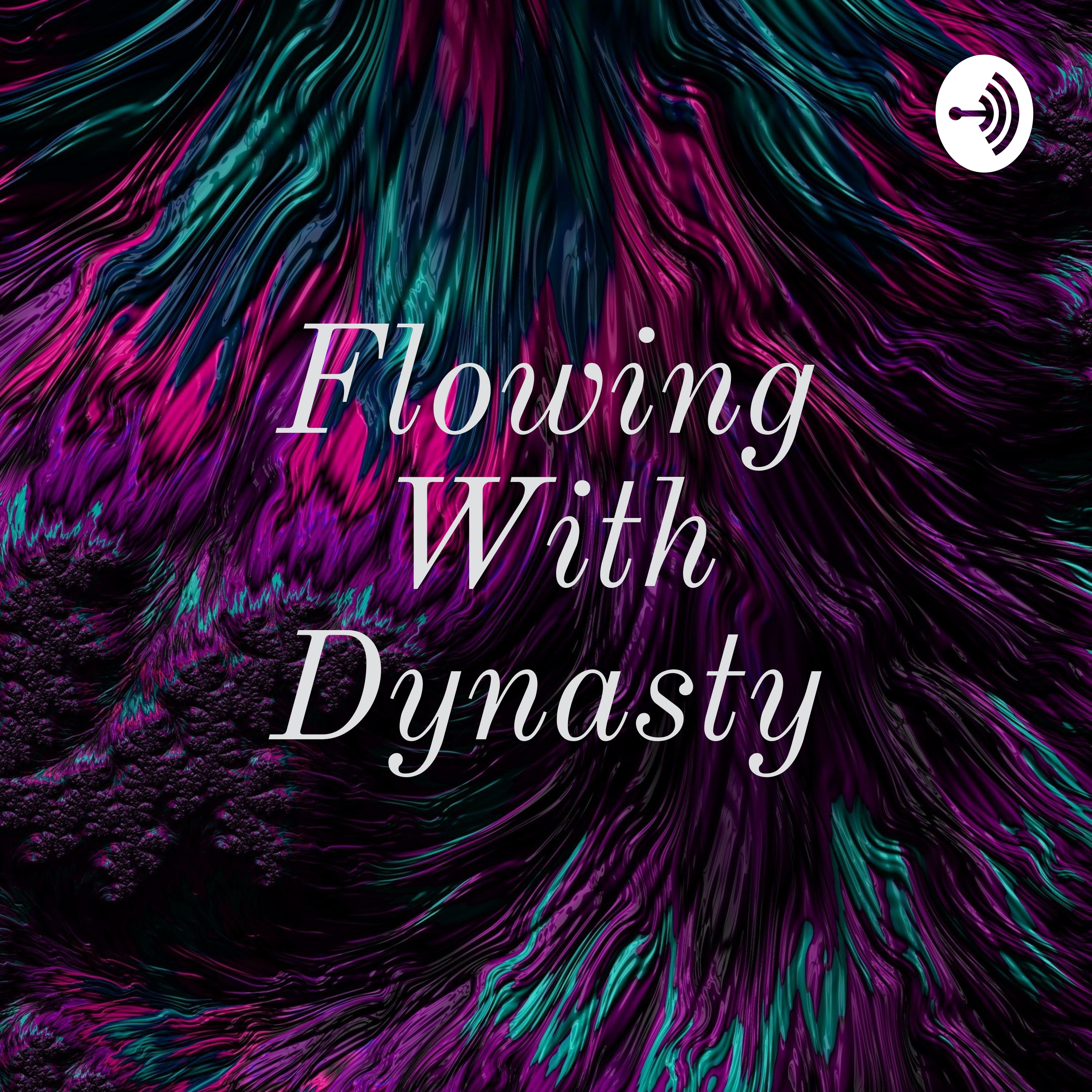 Flowing With Dynasty