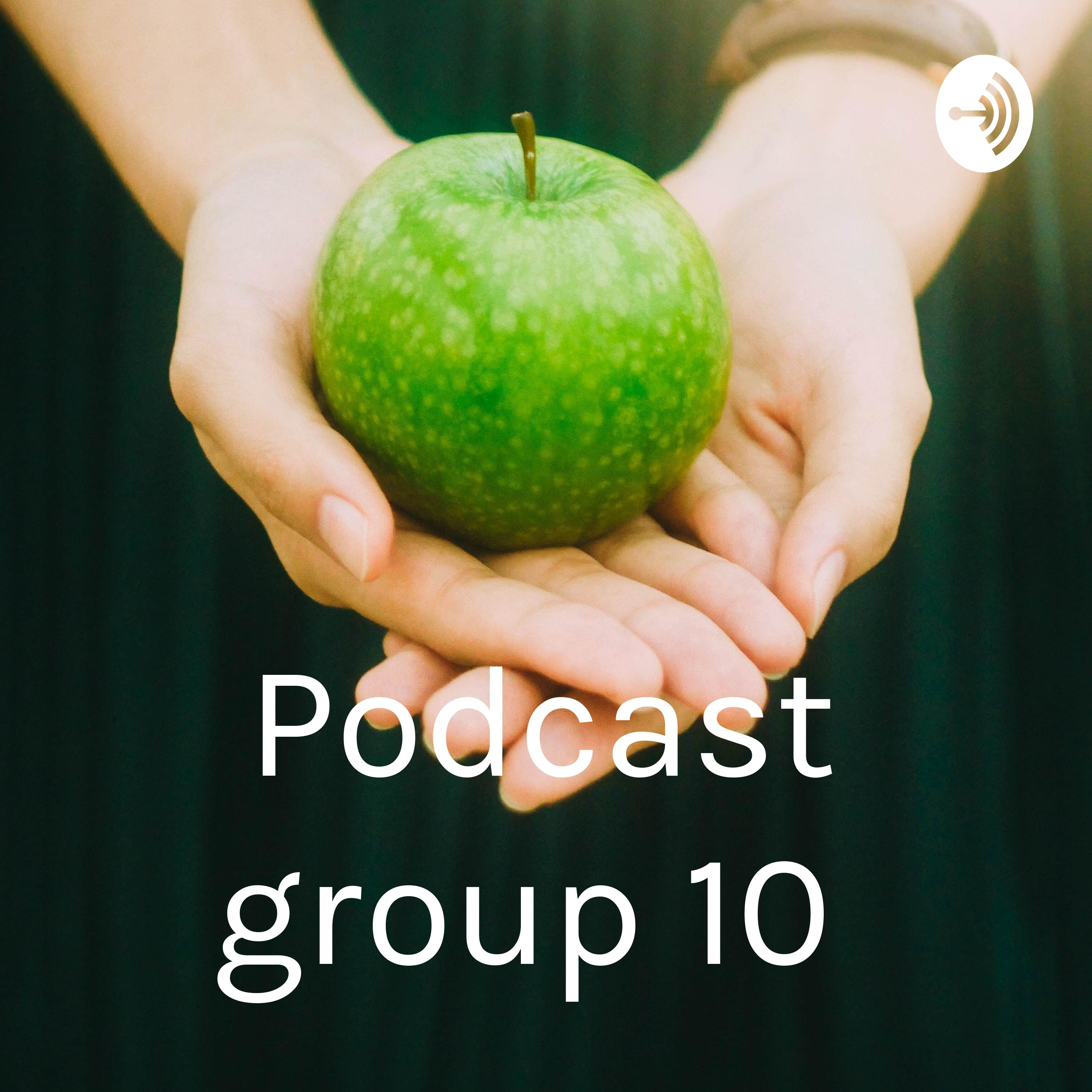 Podcast group 10 
