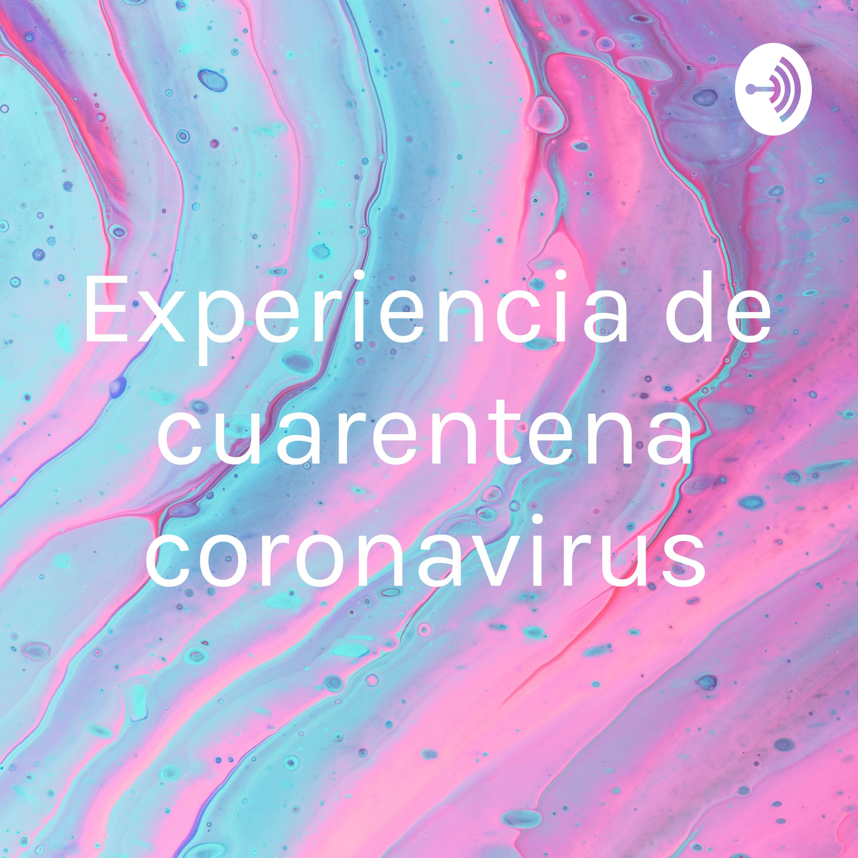 Experiencia de cuarentena coronavirus
