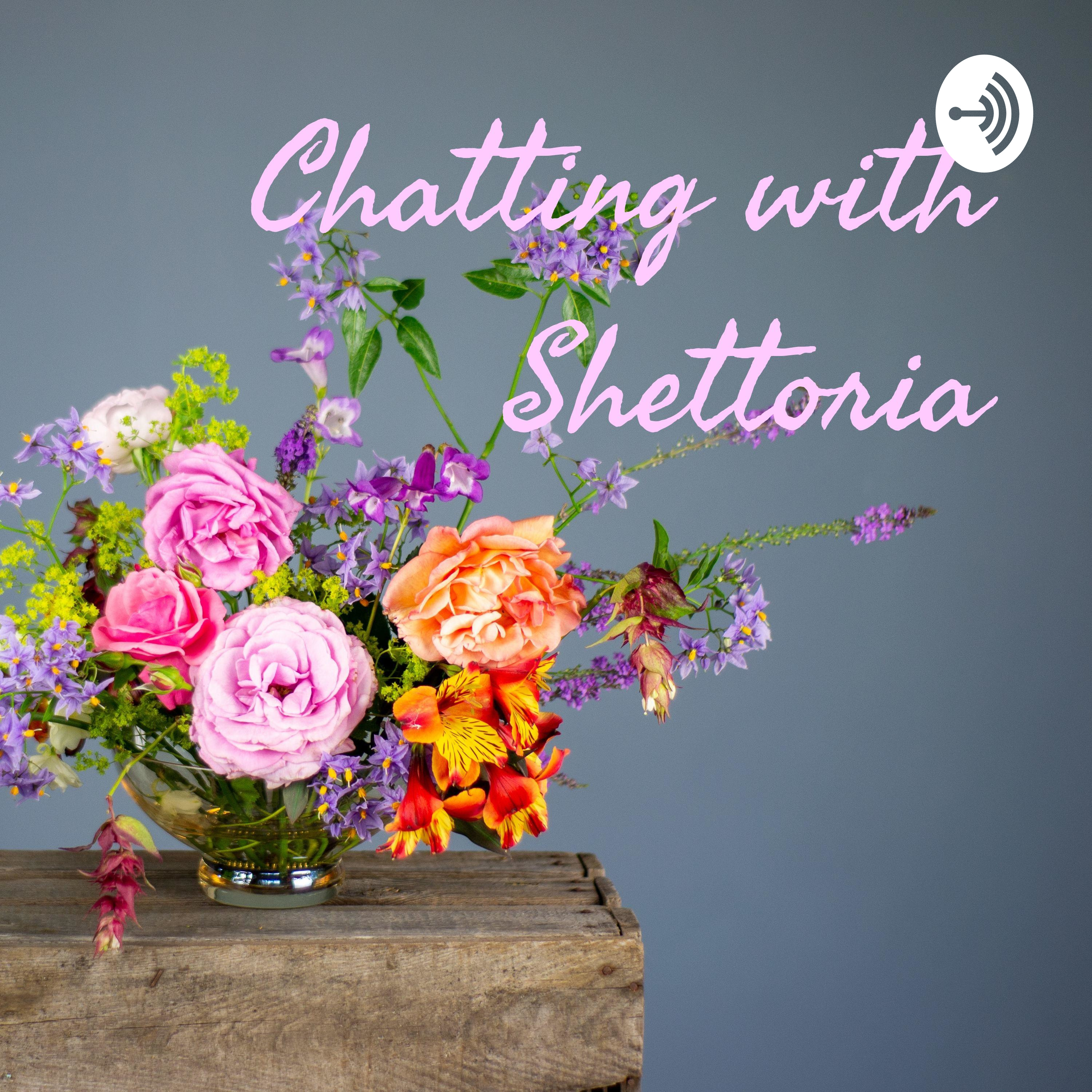 Chatting with Shettoria