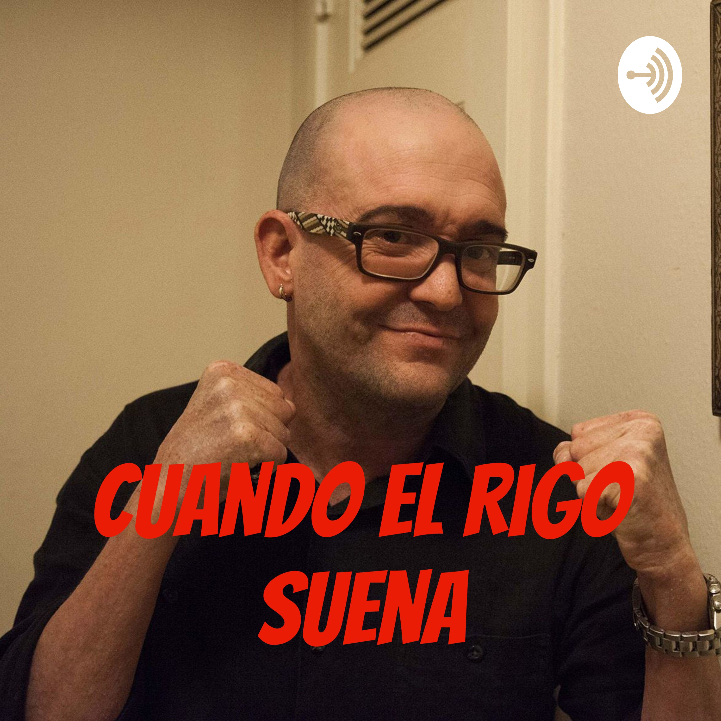 Cuando el Rigo suena