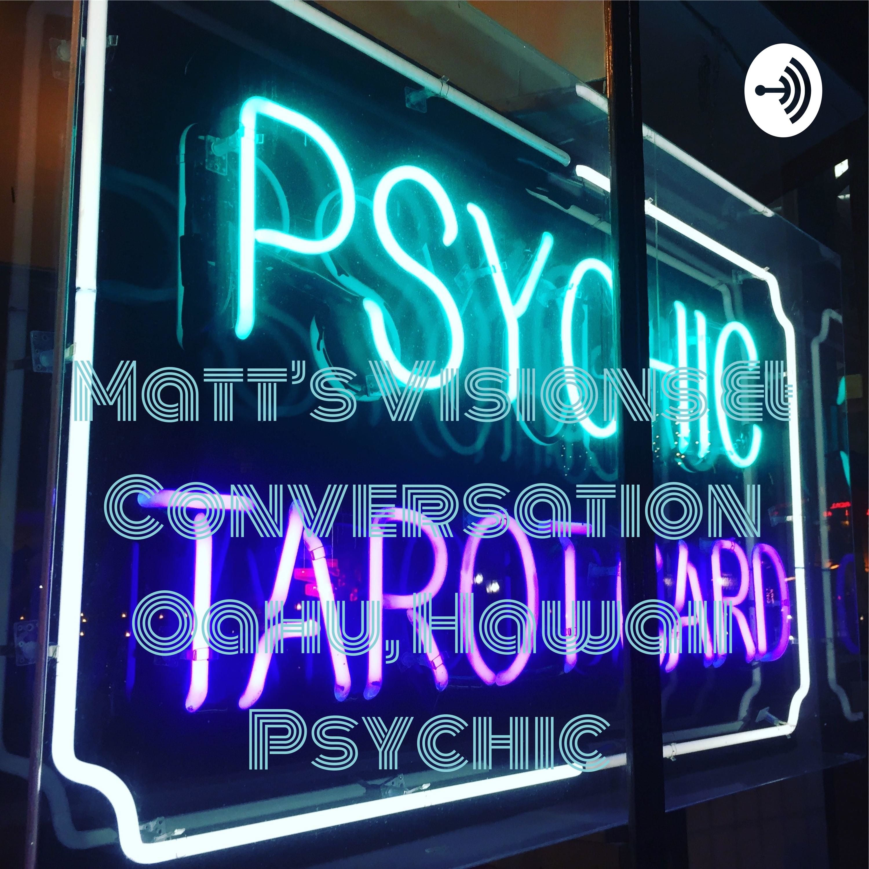 Matt\'s Visions & Conversation Oahu, Hawaii Psychic