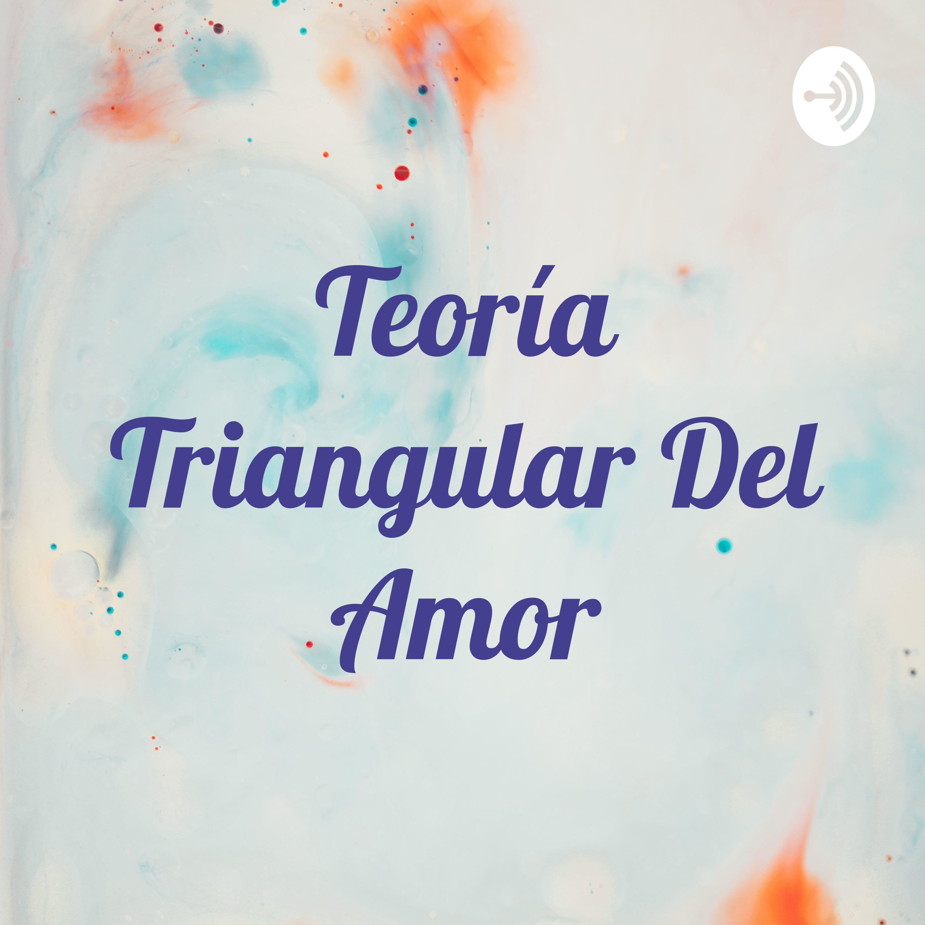 Teoría Triangular Del Amor