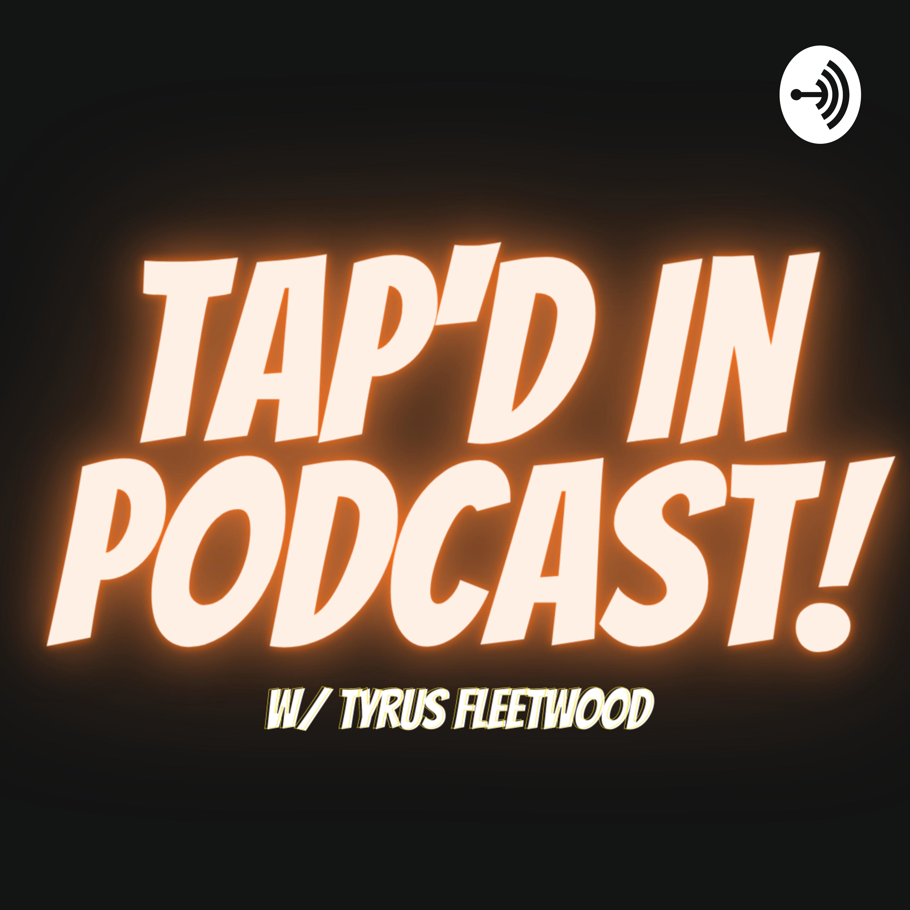 The Tap\'d In Podcast