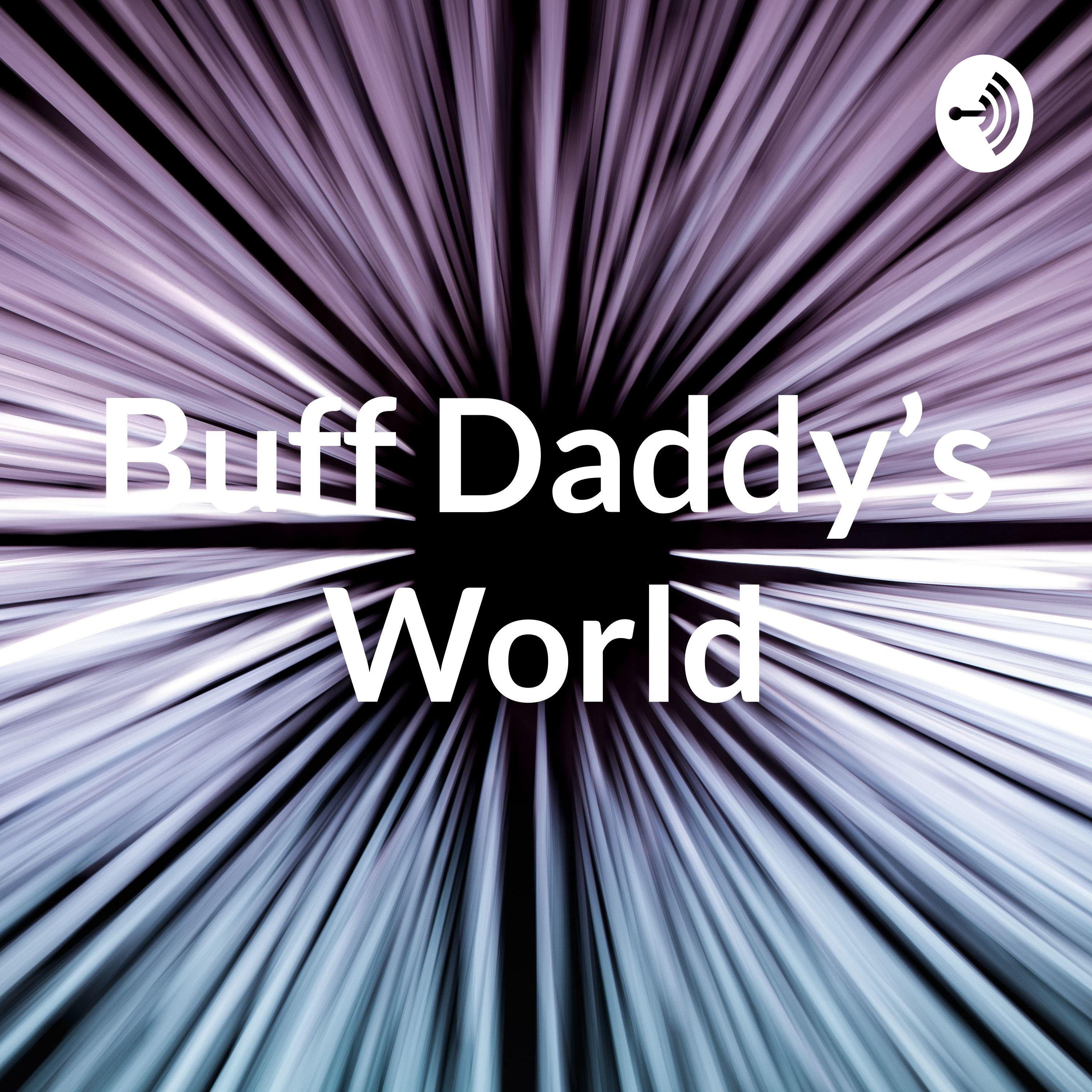 Buff Daddy's World