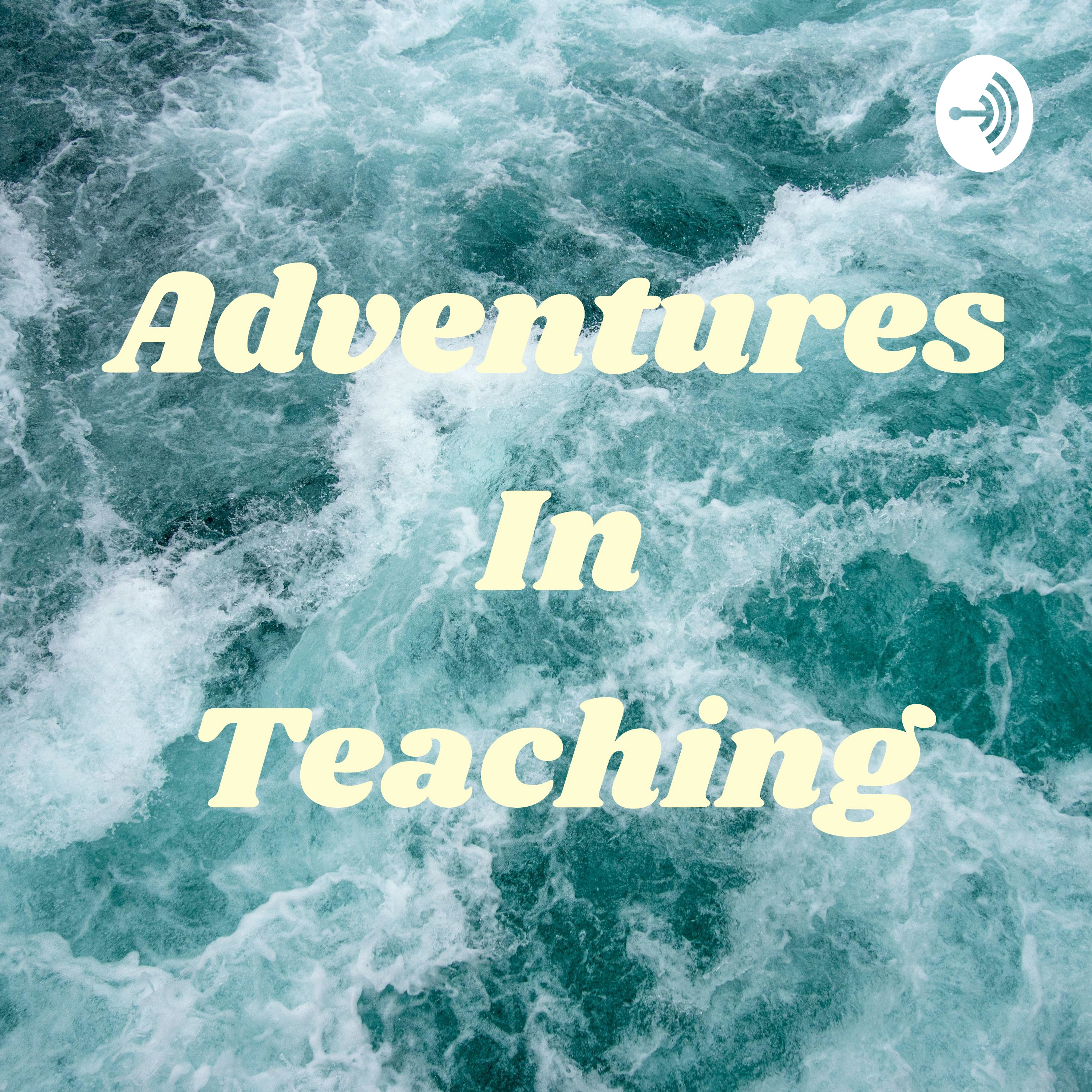 Adventures In Teaching