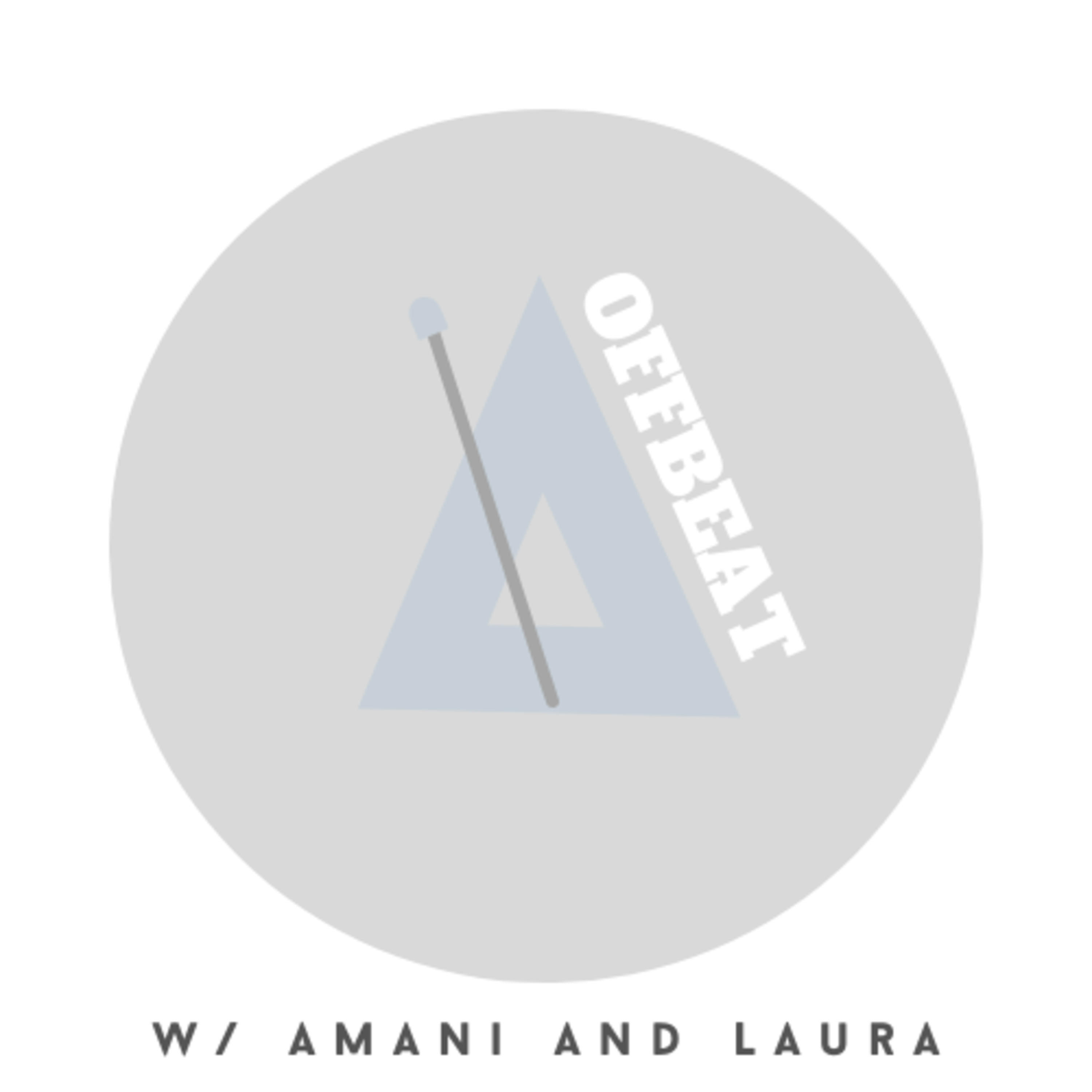 Offbeat w/ Amani and Laura