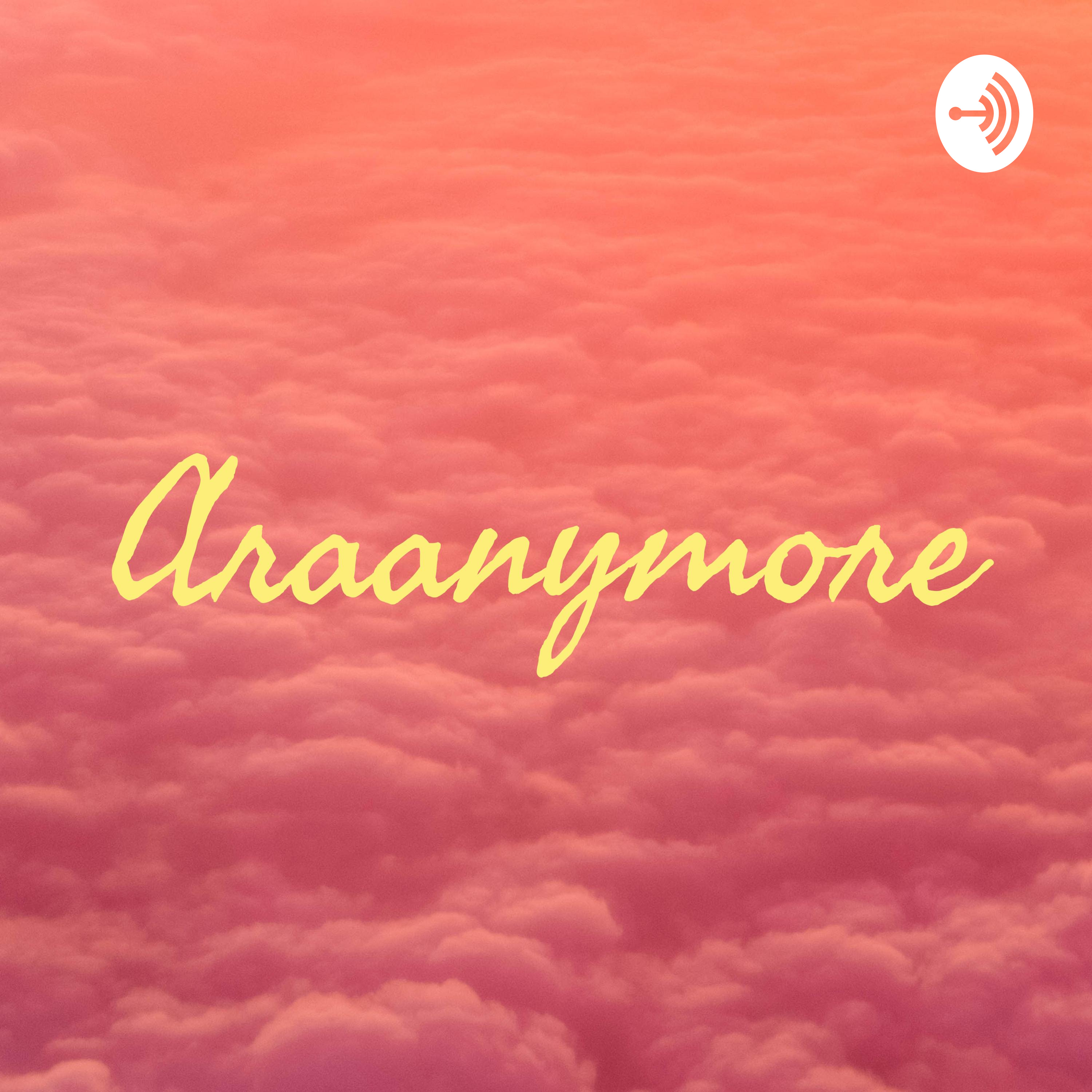 Araanymore podcast artwork