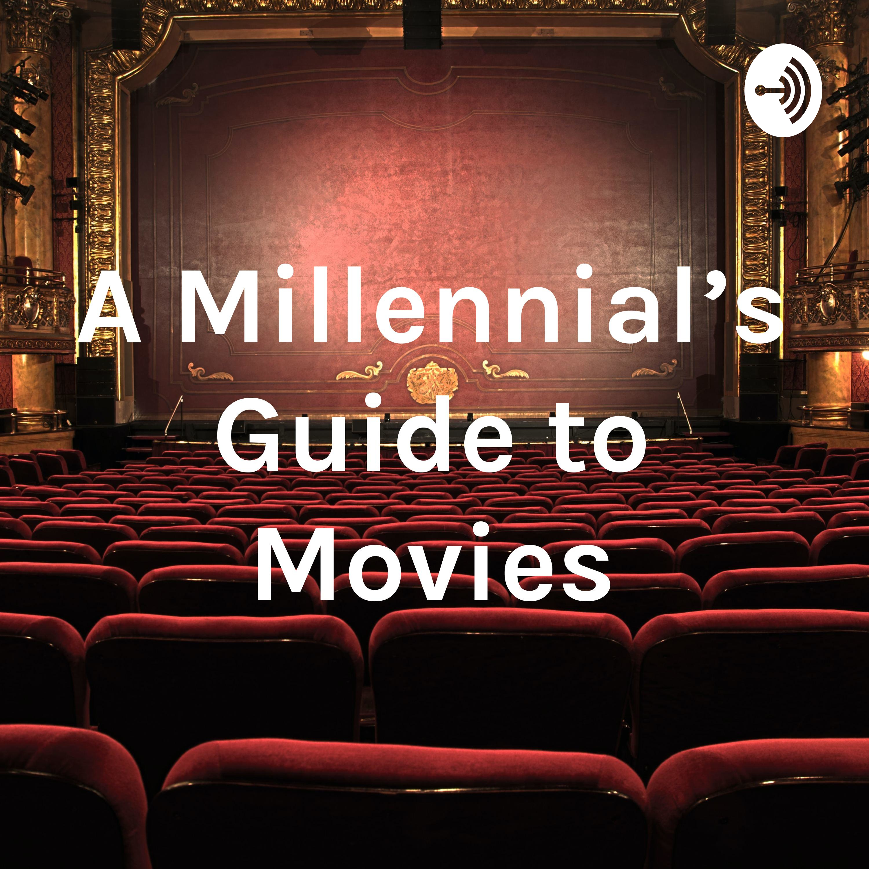 A Millennial\'s Guide to Movies