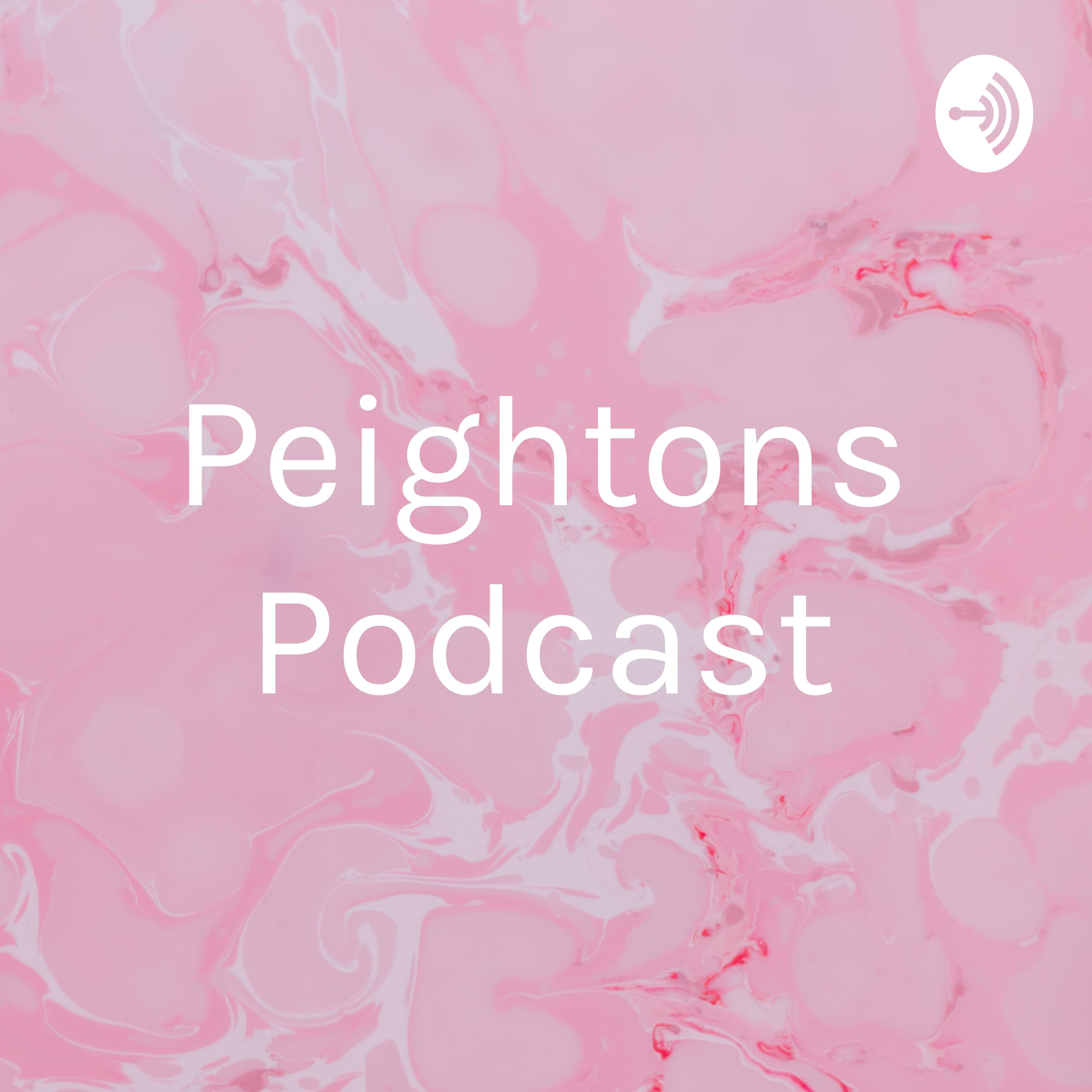 Peightons Podcast