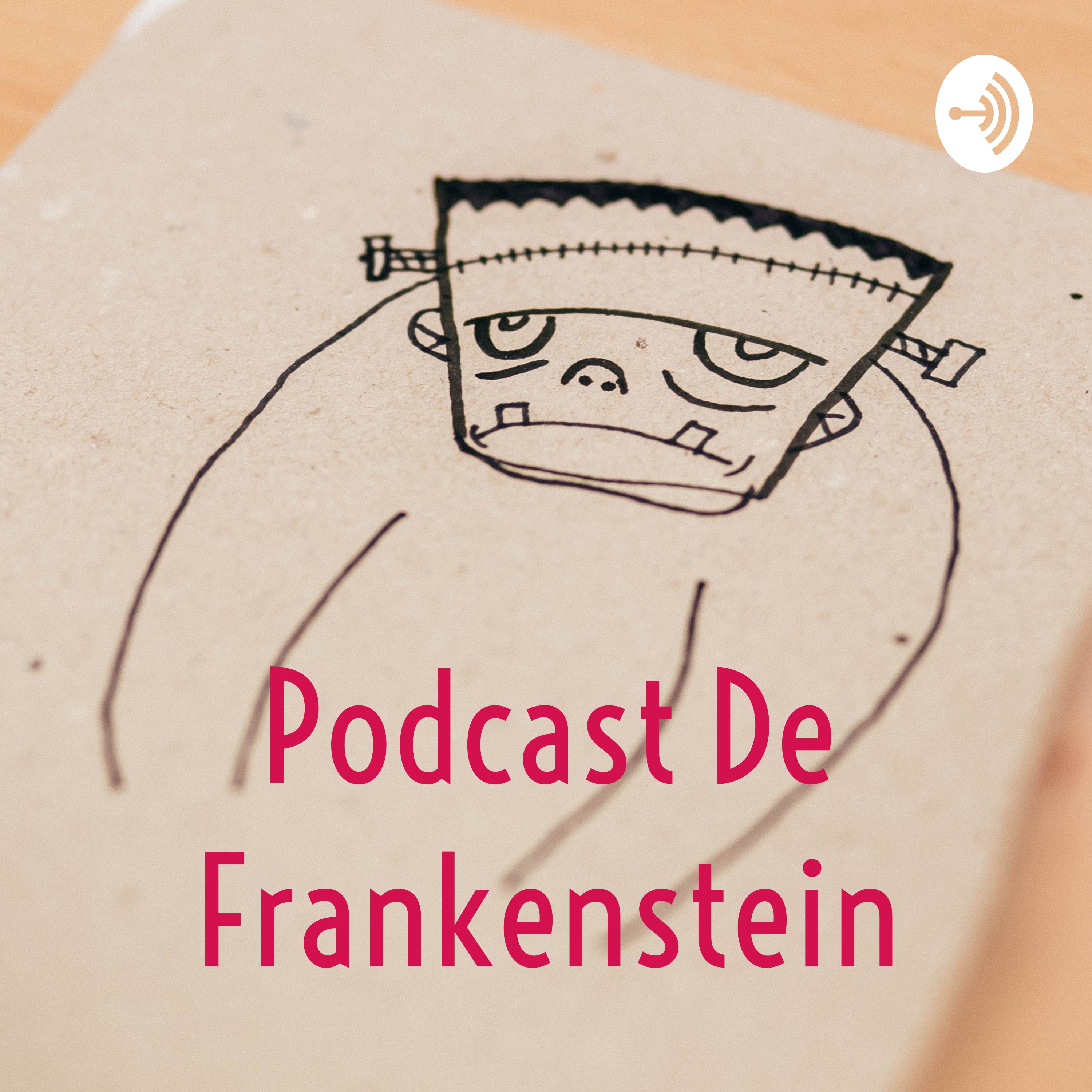Podcast De Frankenstein
