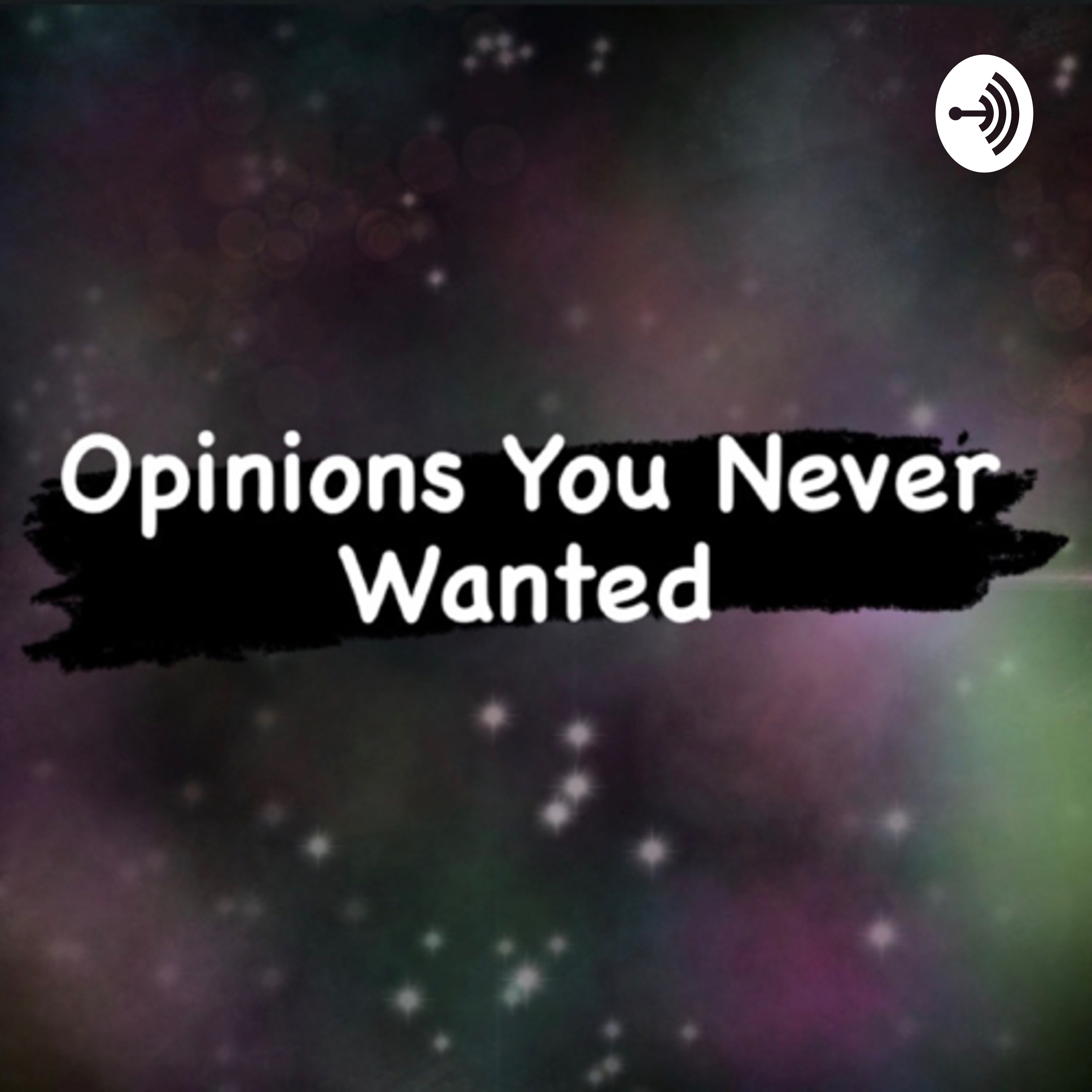 Opinions You Never Wanted 