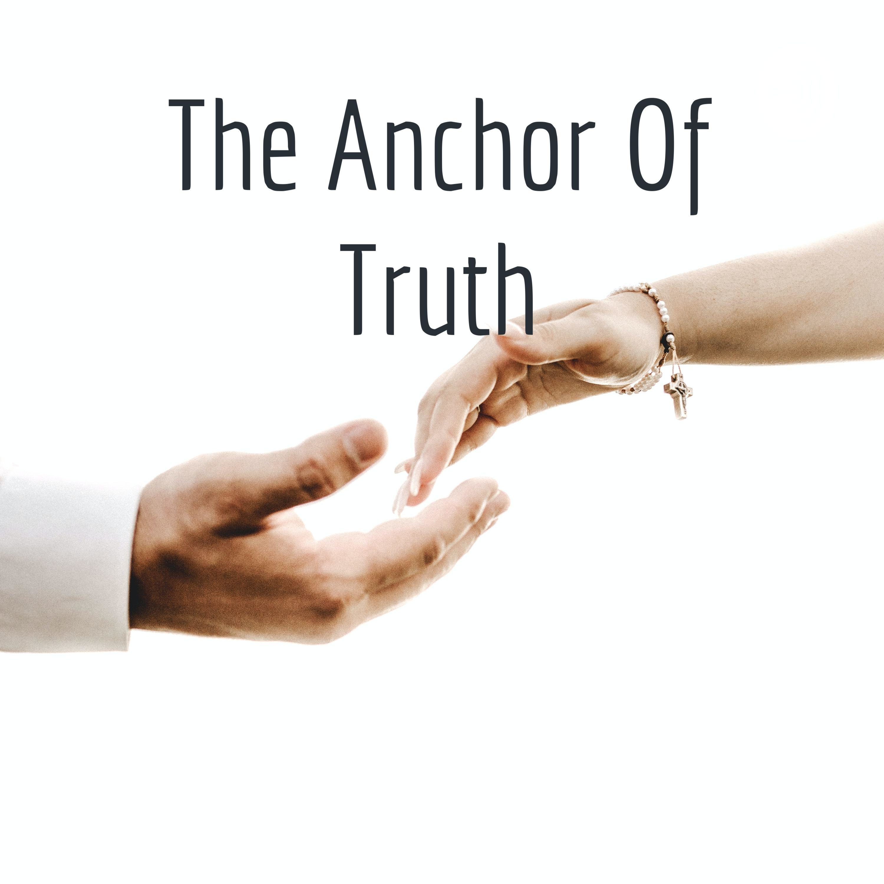The Anchor Of Truth