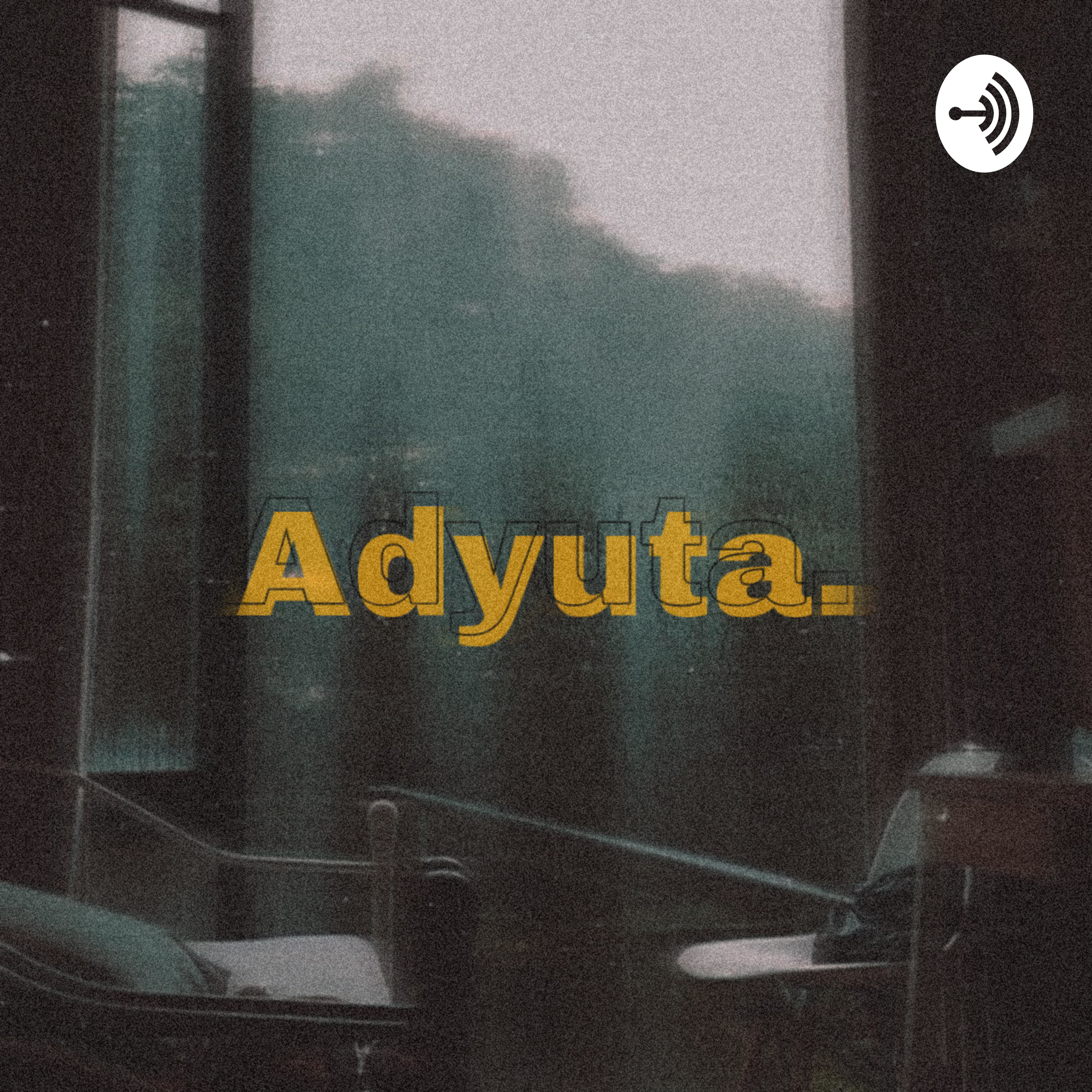 Adyuta: Kata dan Waktu podcast artwork