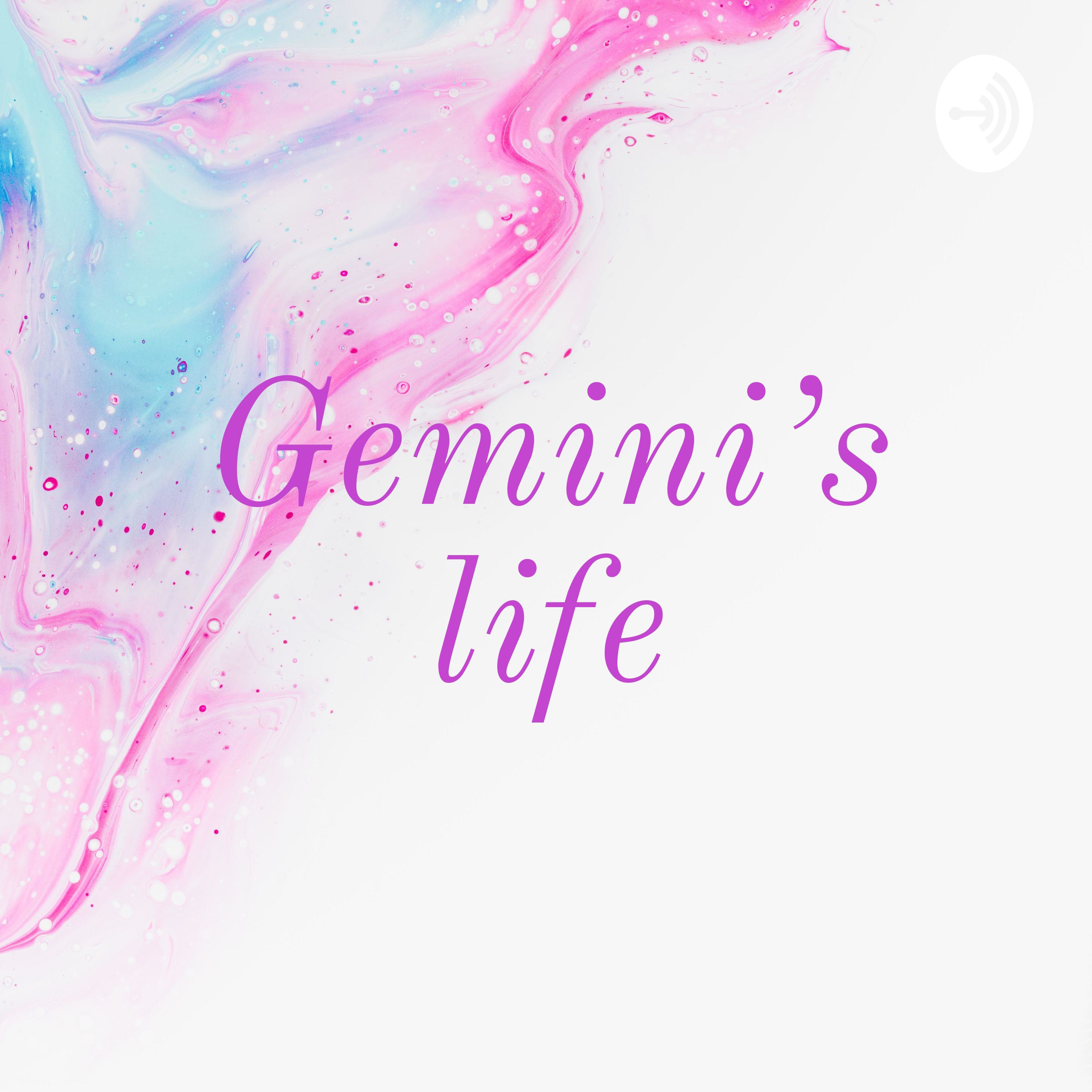Gemini's life