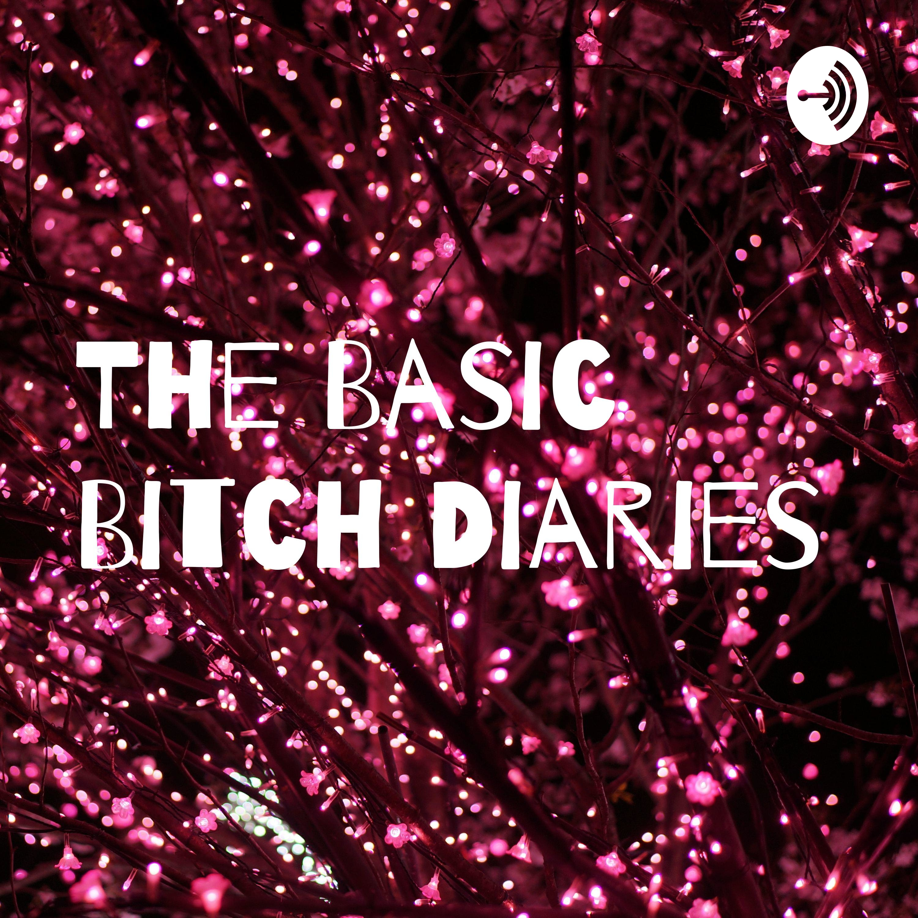 The Basic Bitch Diaries