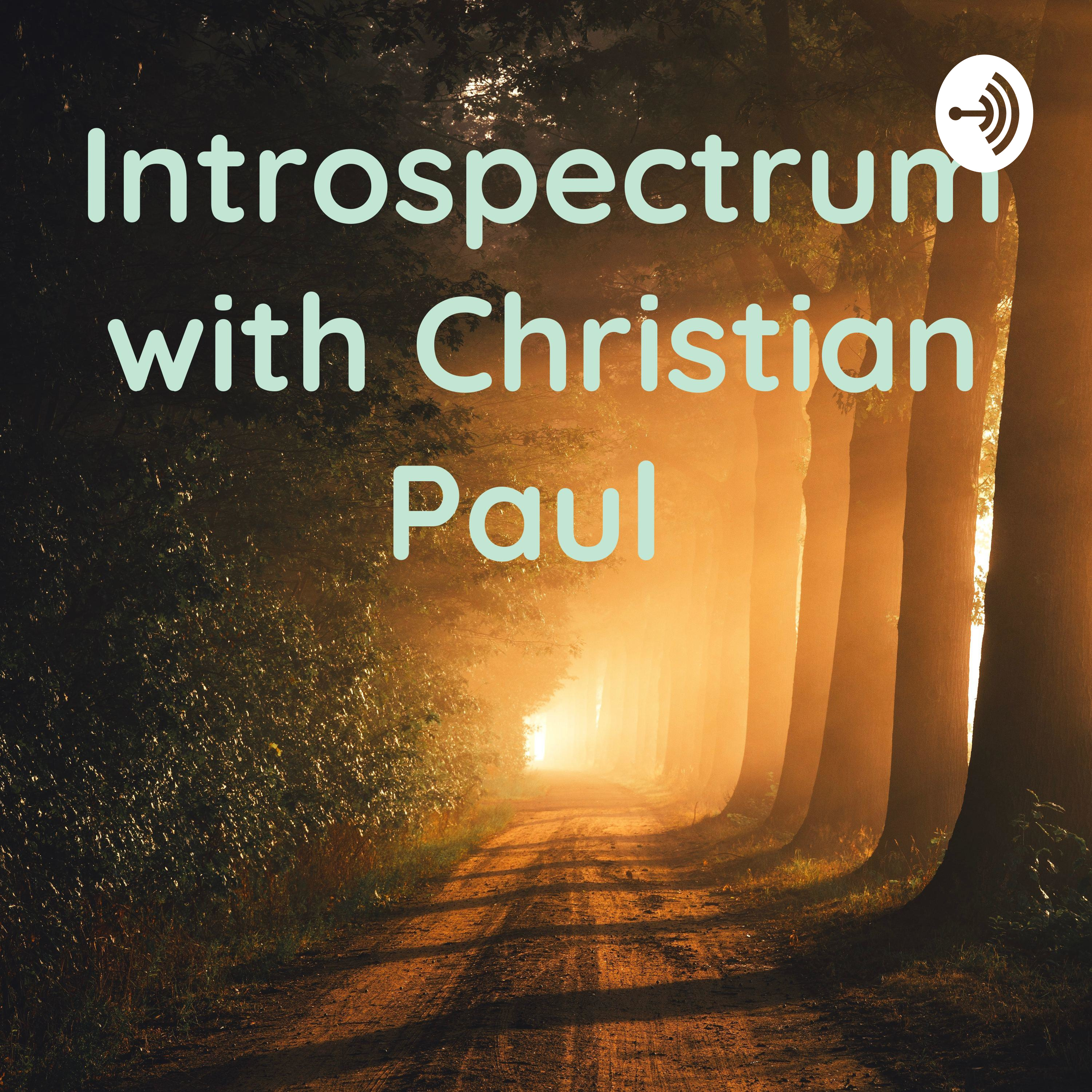 Introspectrum with Christian Paul