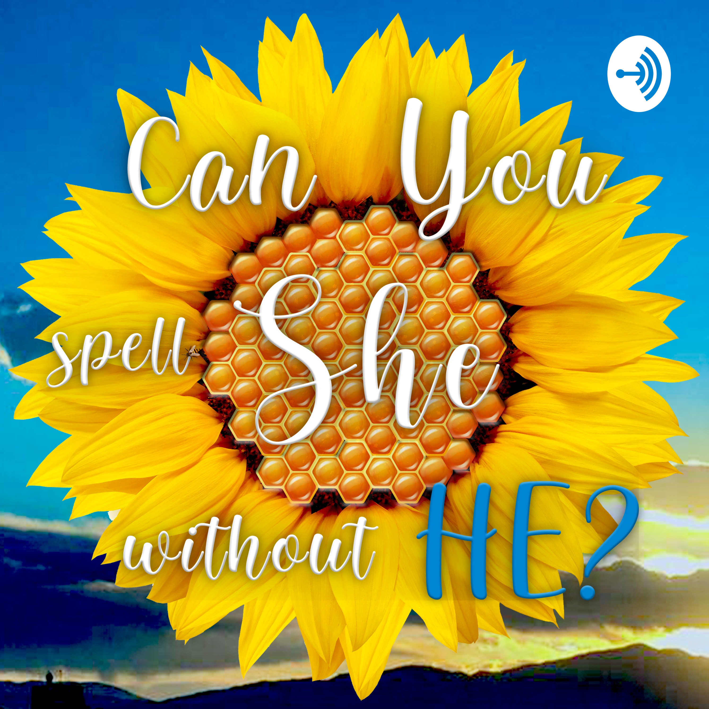 Can You spell She without He?