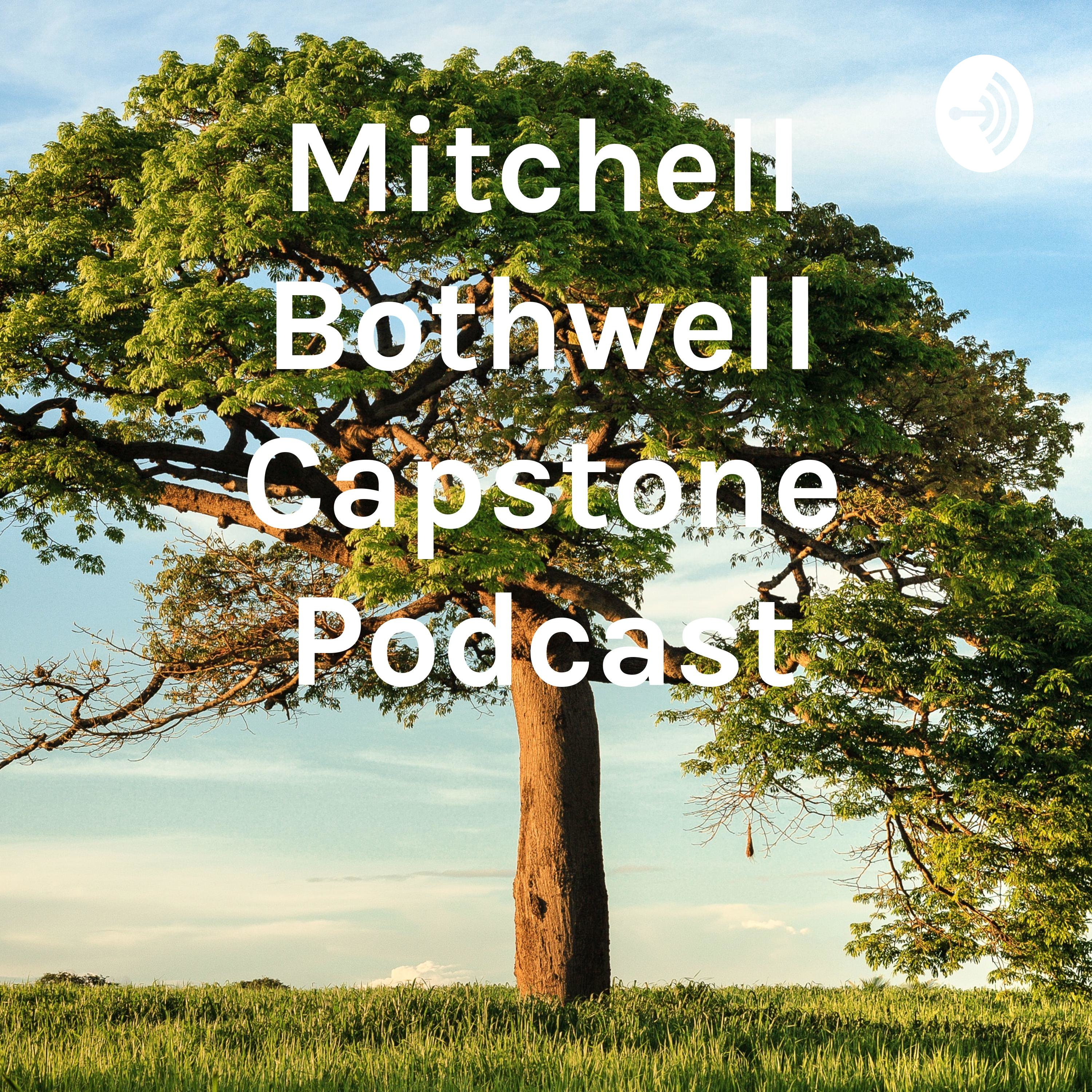 Mitchell Bothwell Capstone Podcast