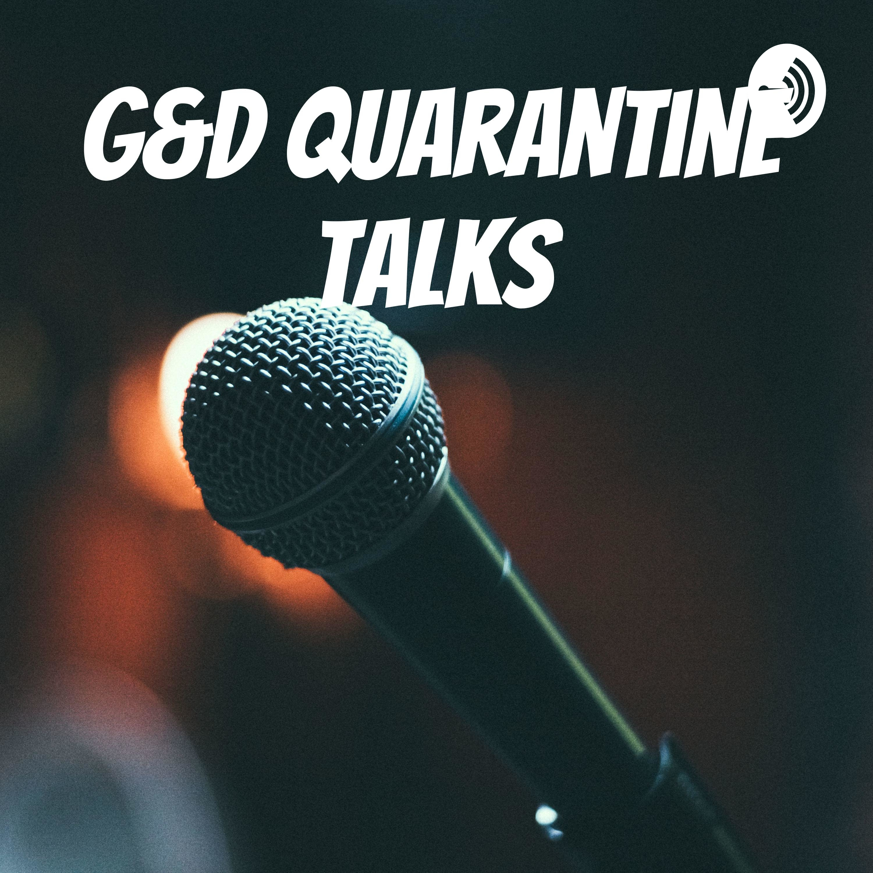 G&D Quarantine Talks