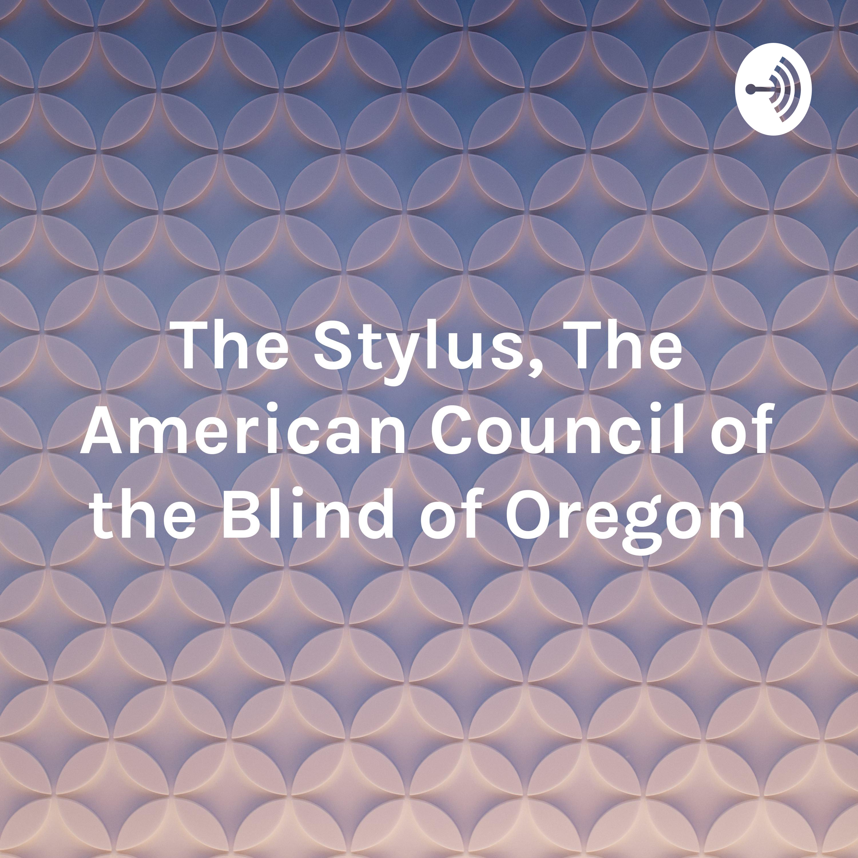 The Stylus, The American Council of the Blind of Oregon 