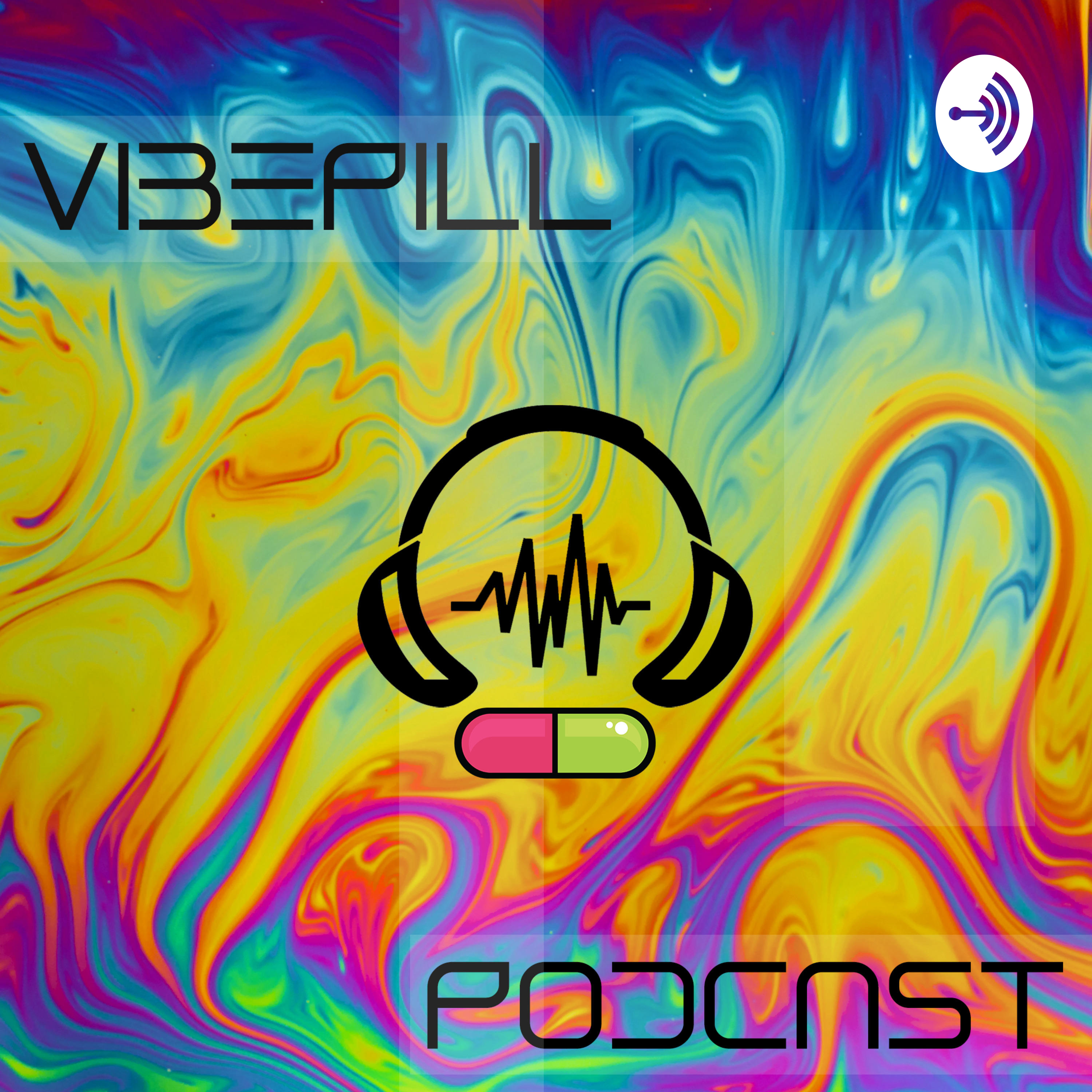 VIBEPILL PODCAST