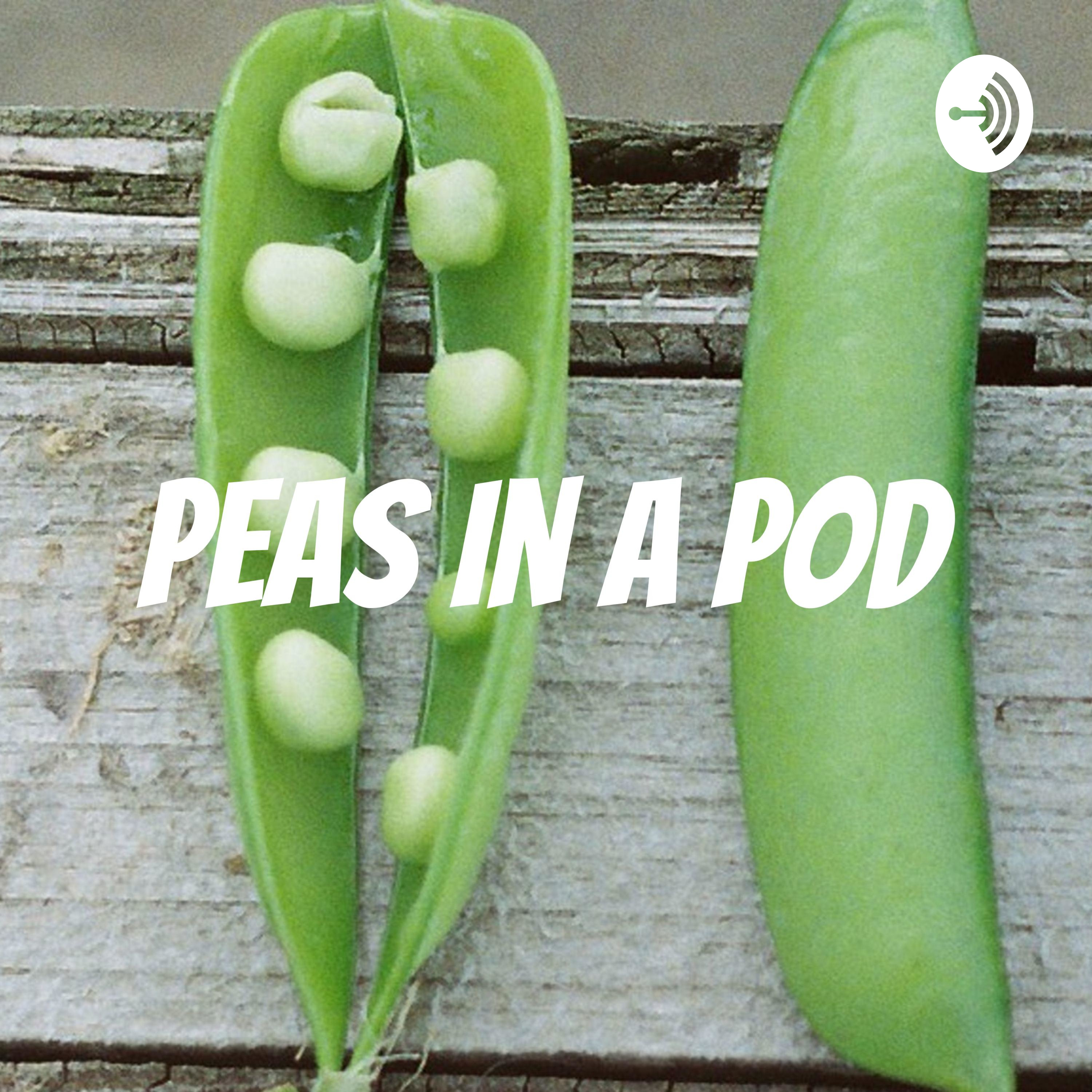 Peas In A Pod