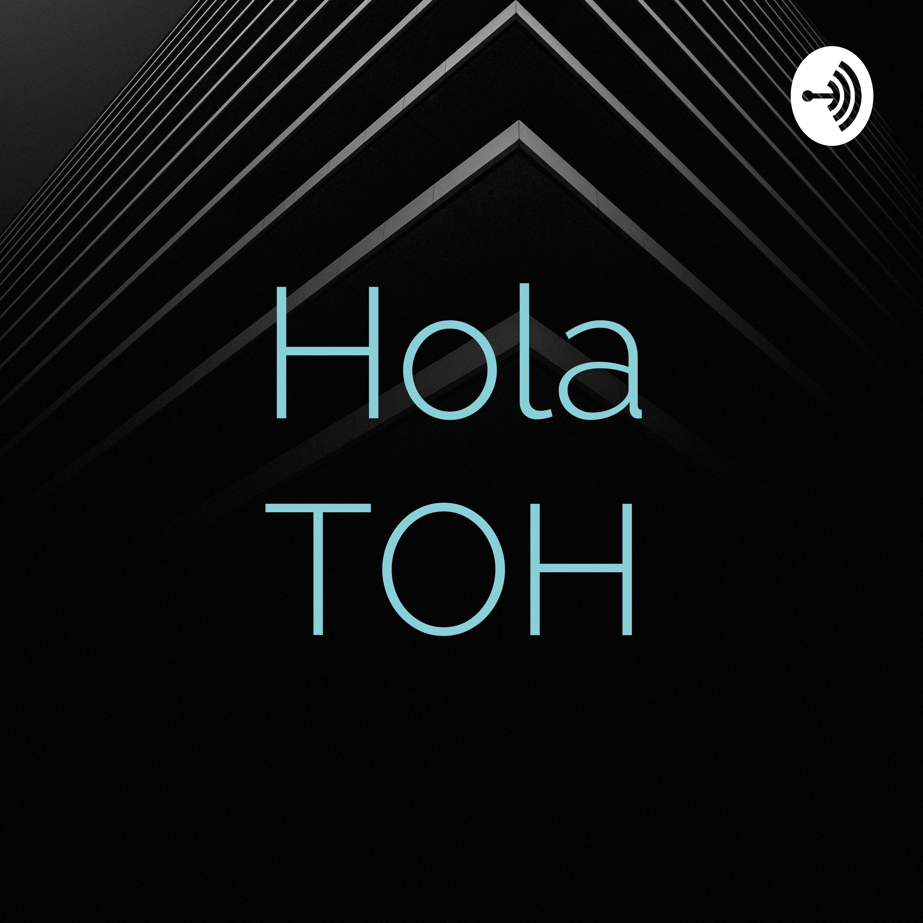 Hola TOH
