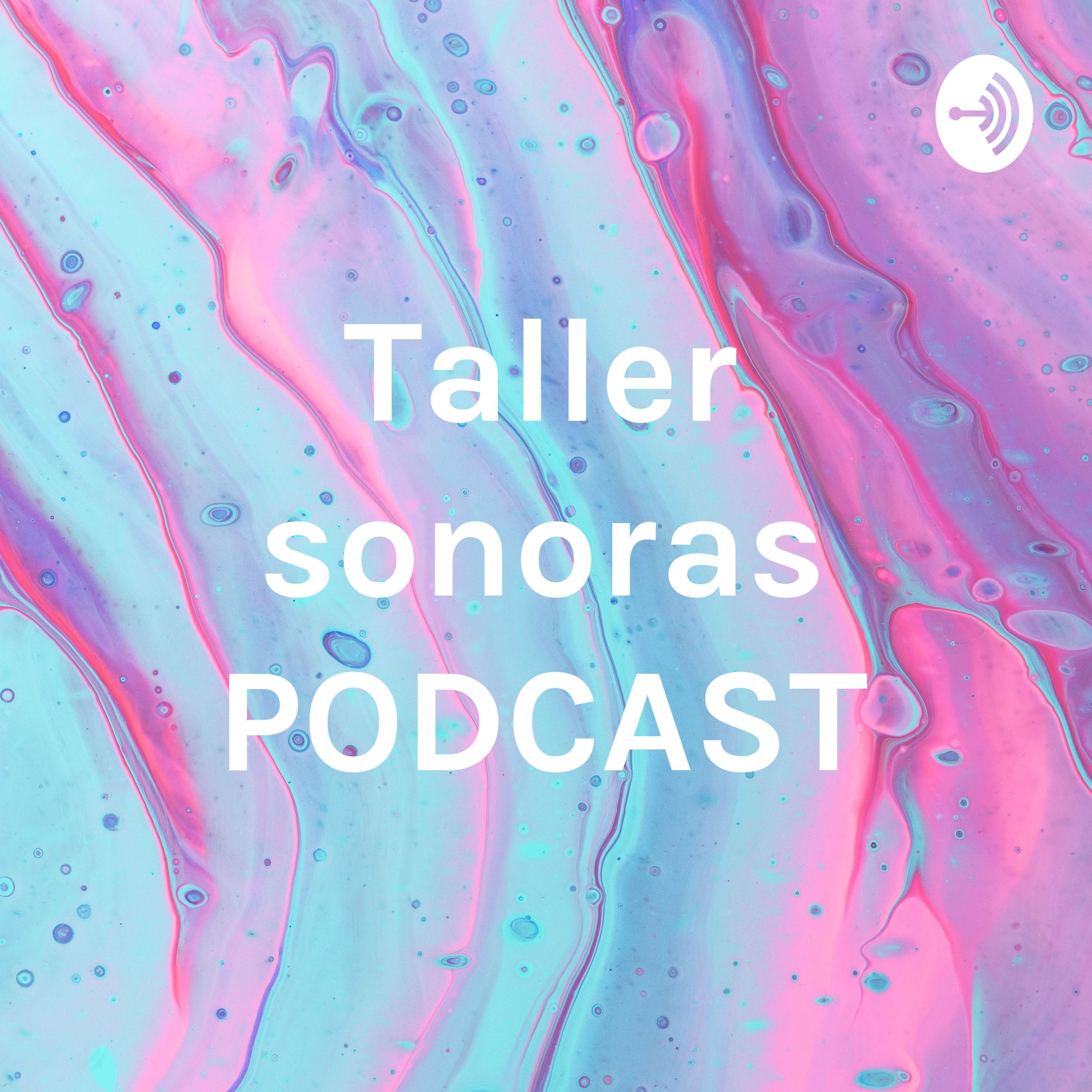 Taller sonoras PODCAST