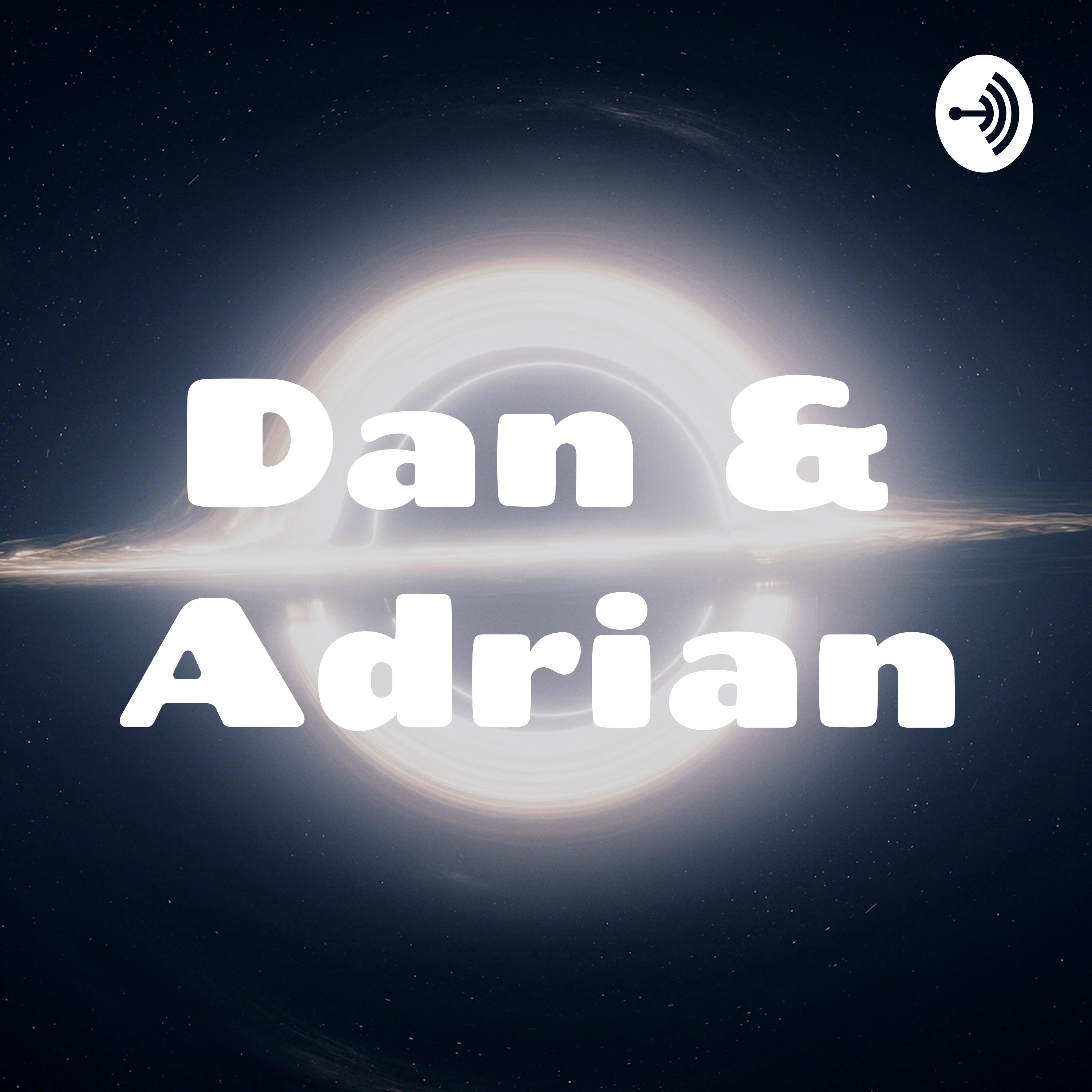 Dan & Adrian