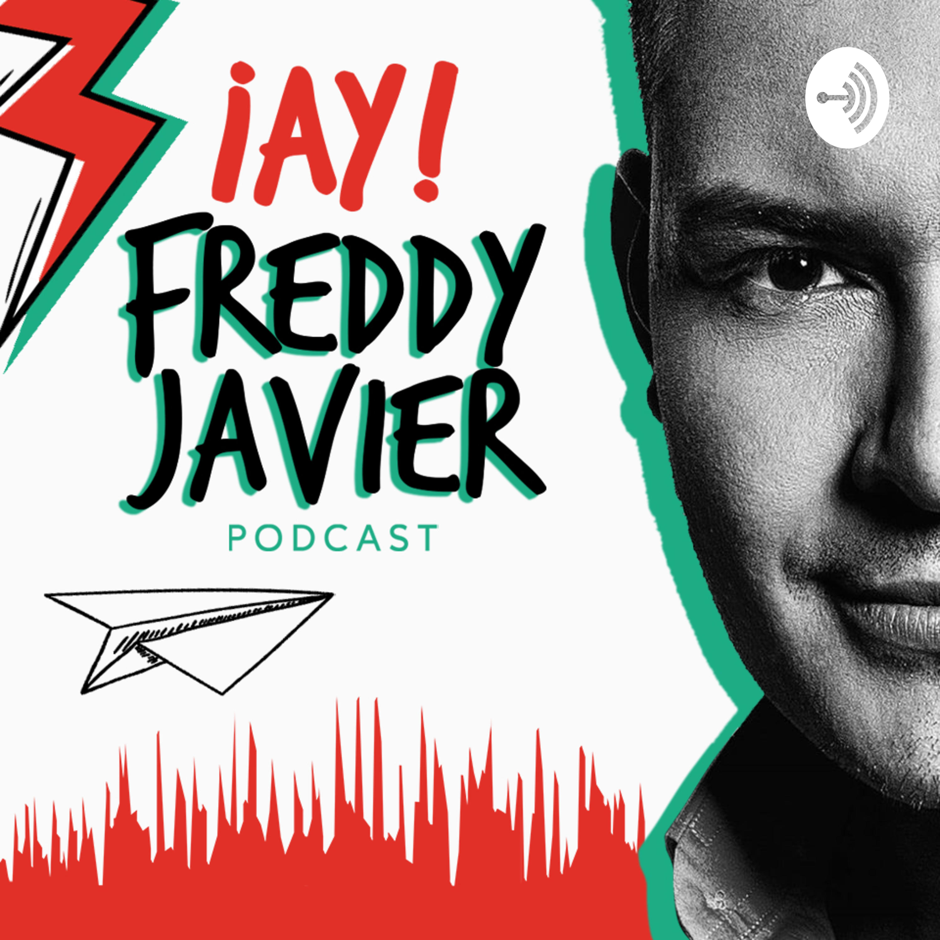 ¡Ay!, Freddy Javier | Podcast