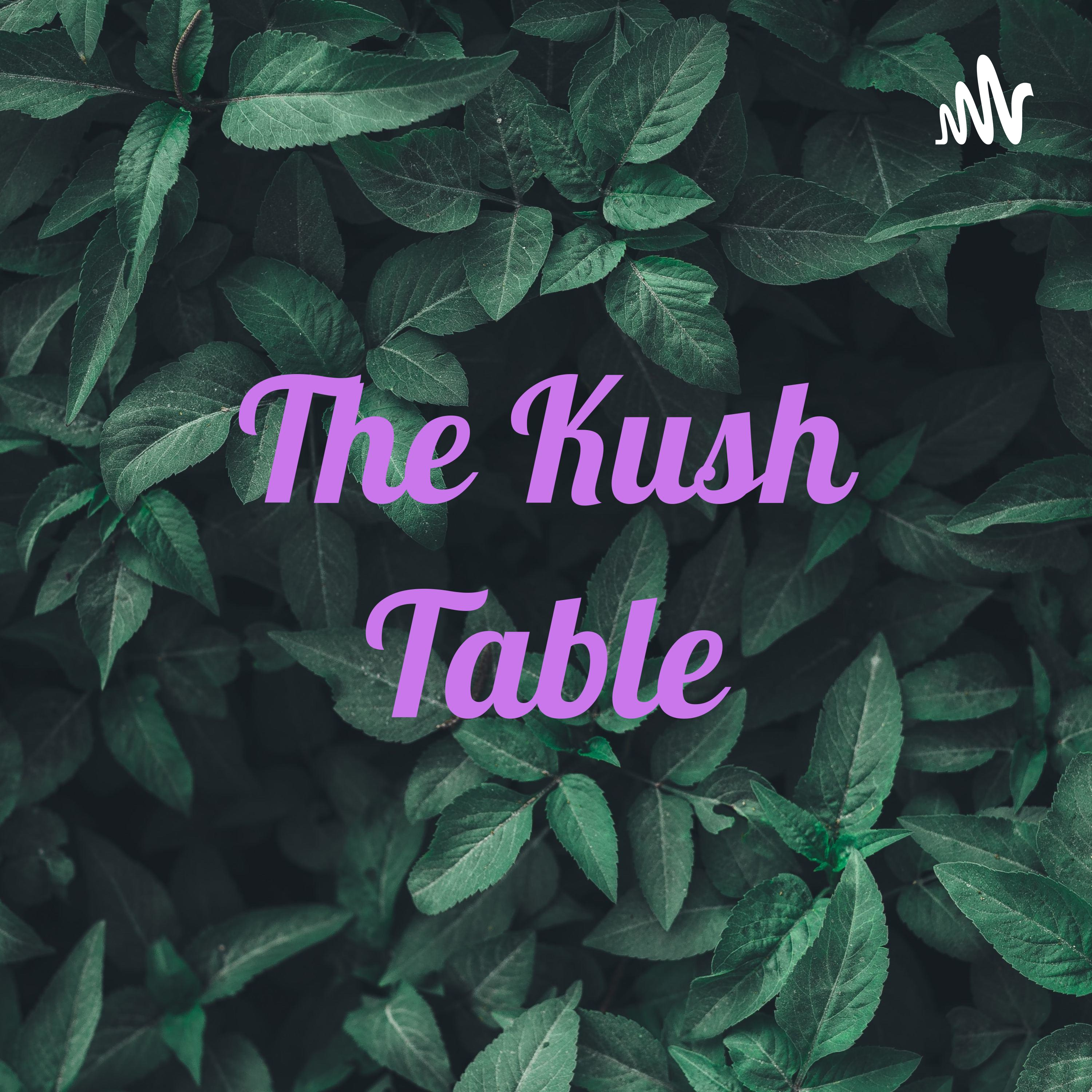 The Kush Table