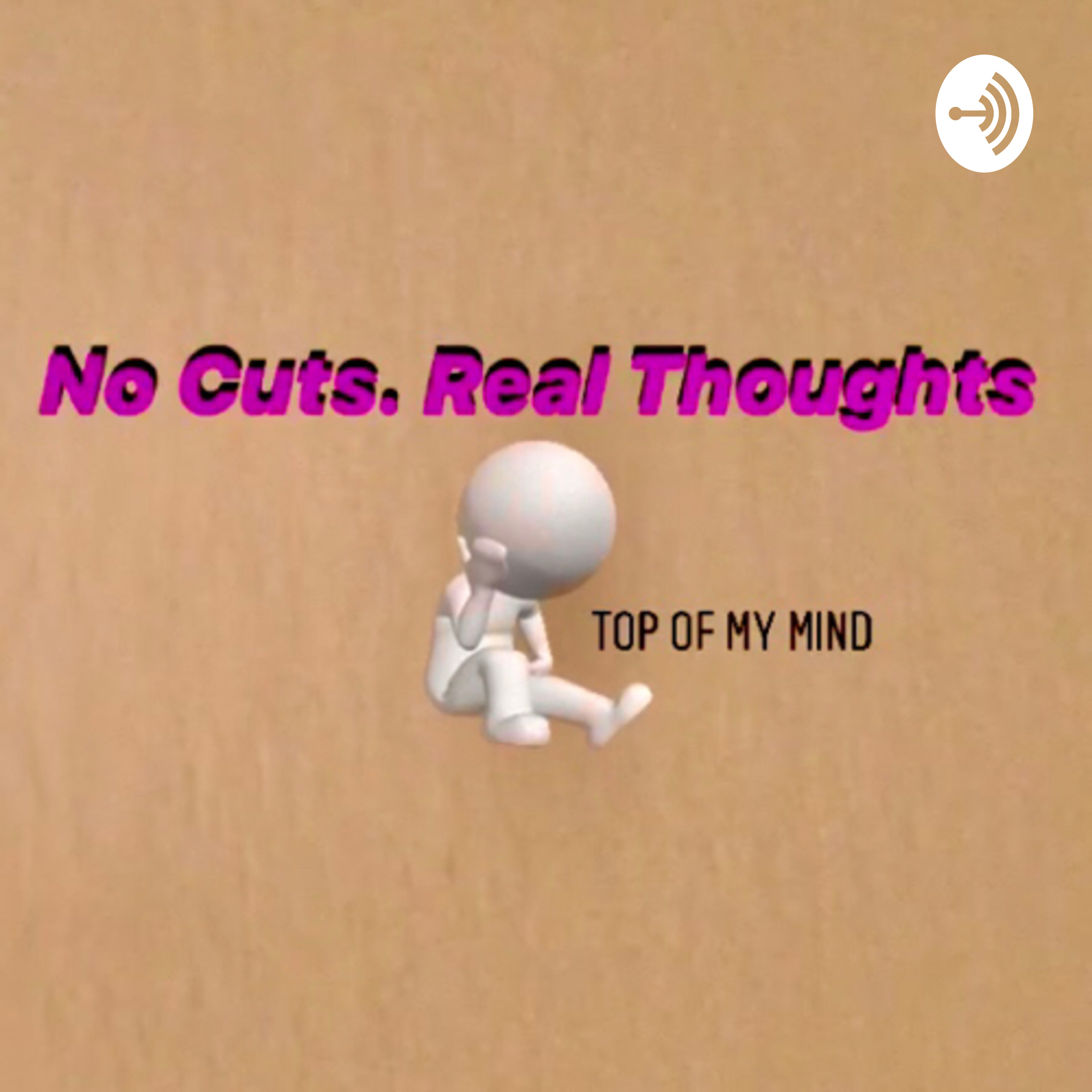 No Cuts. Real Thoughts.