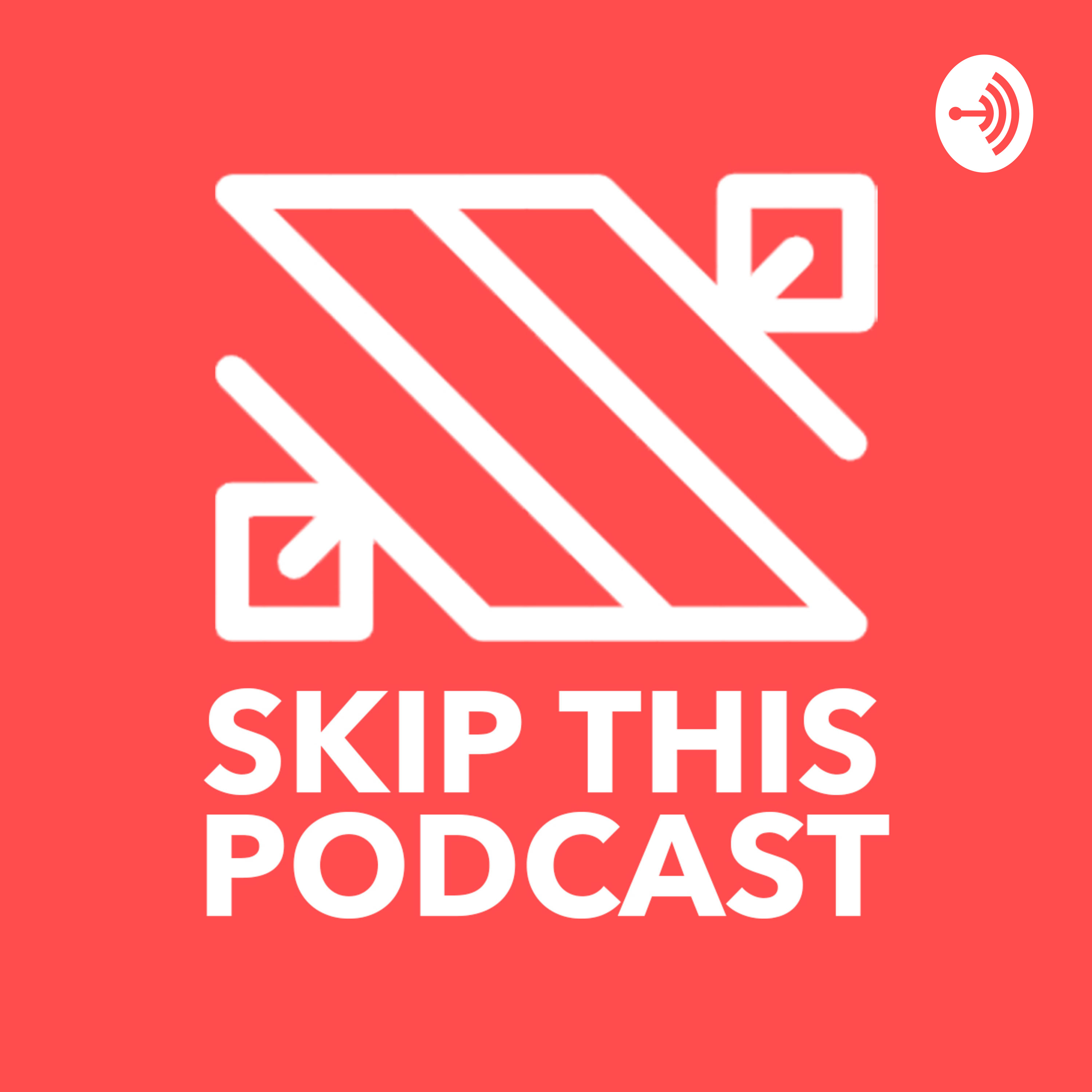 Skip This Podcast