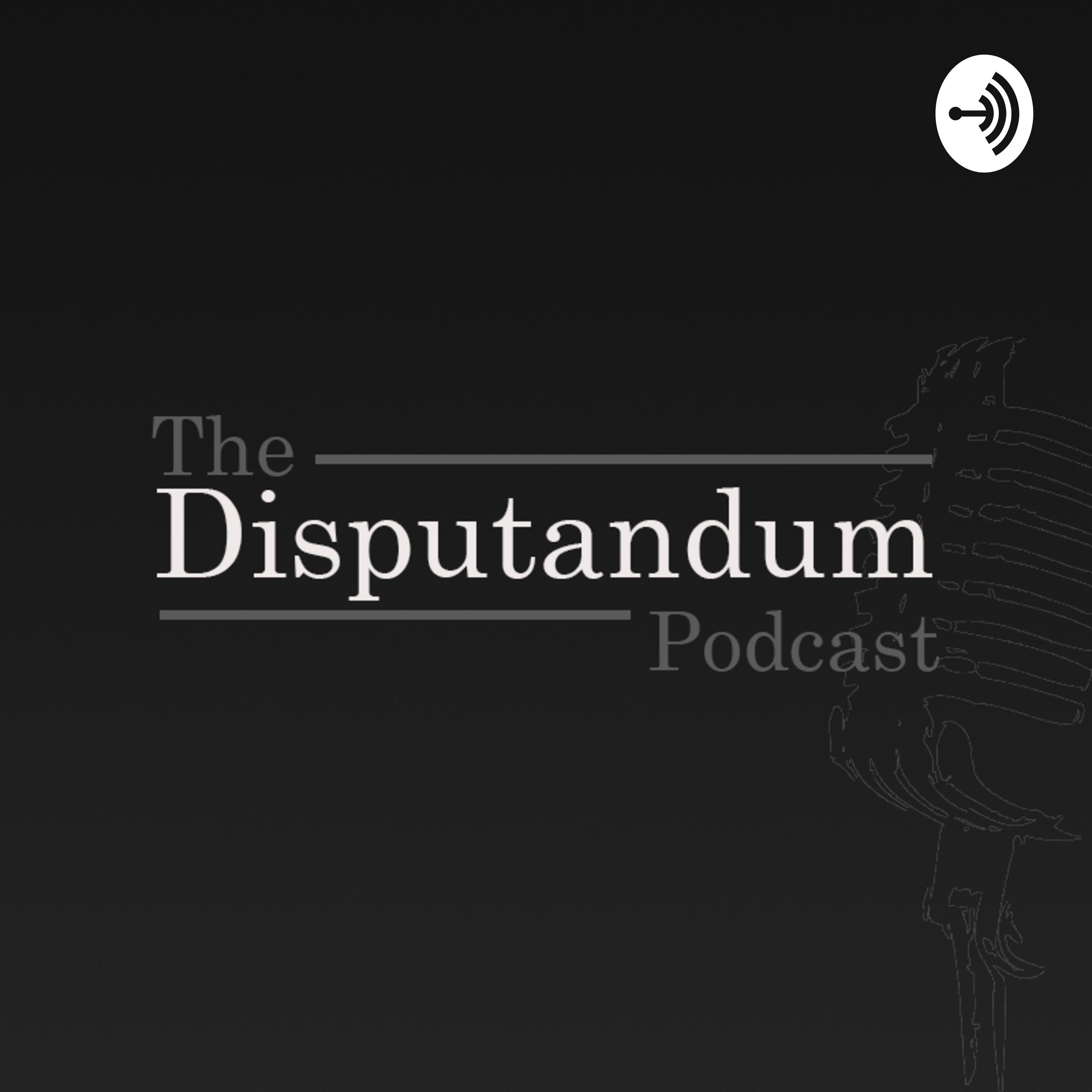 Disputandum Podcast