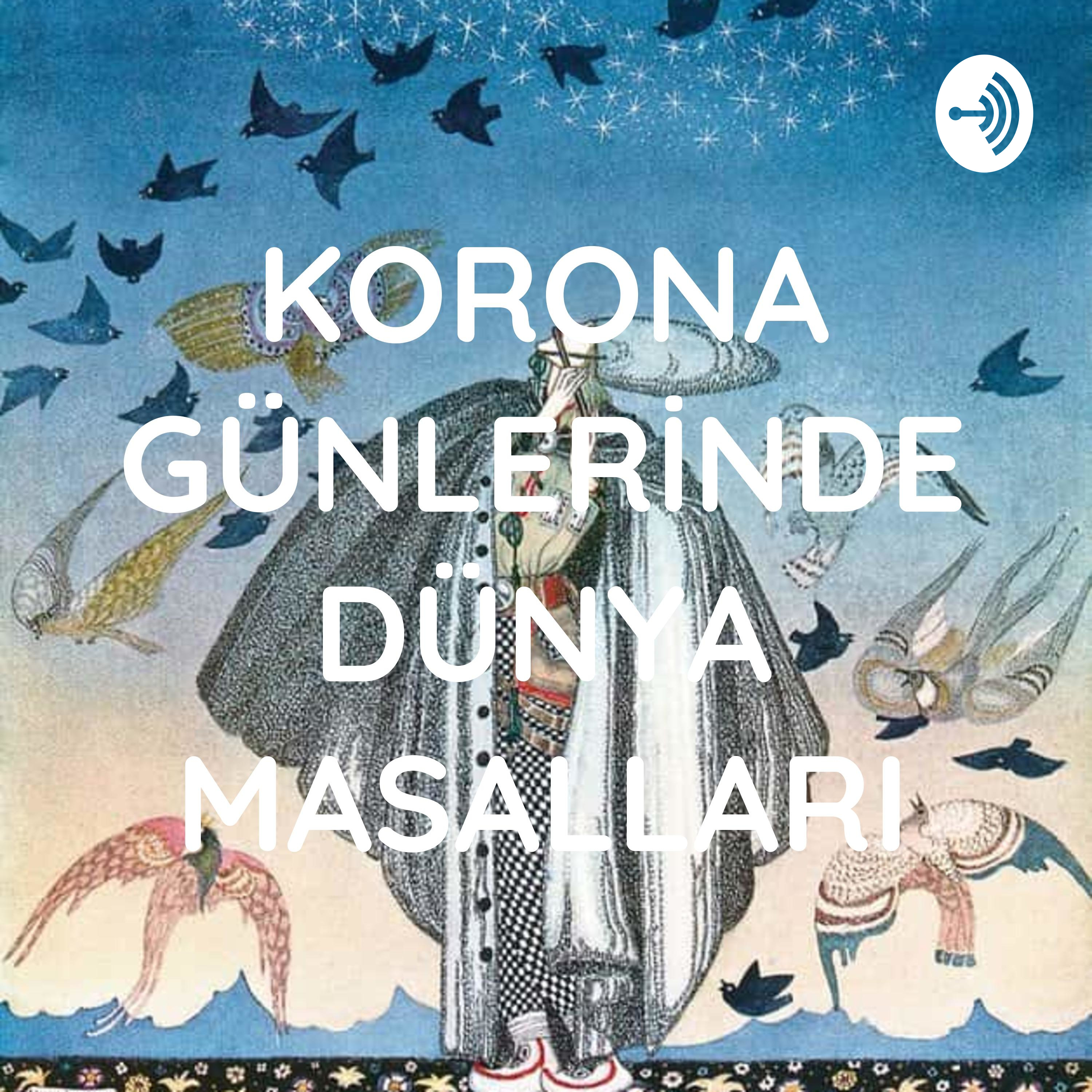 KORONA GÜNLERİNDE DÜNYA MASALLARI