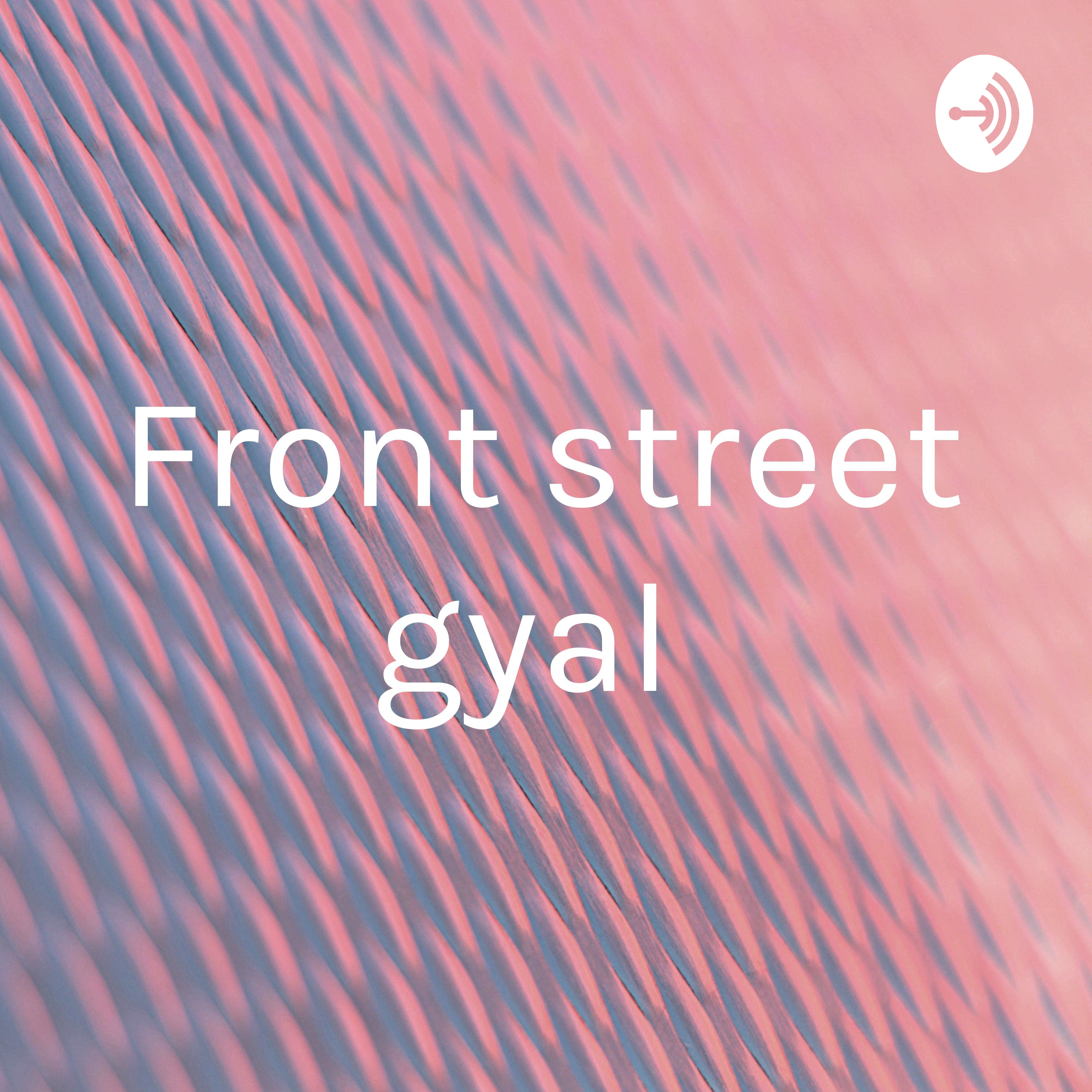 Front street gyal 