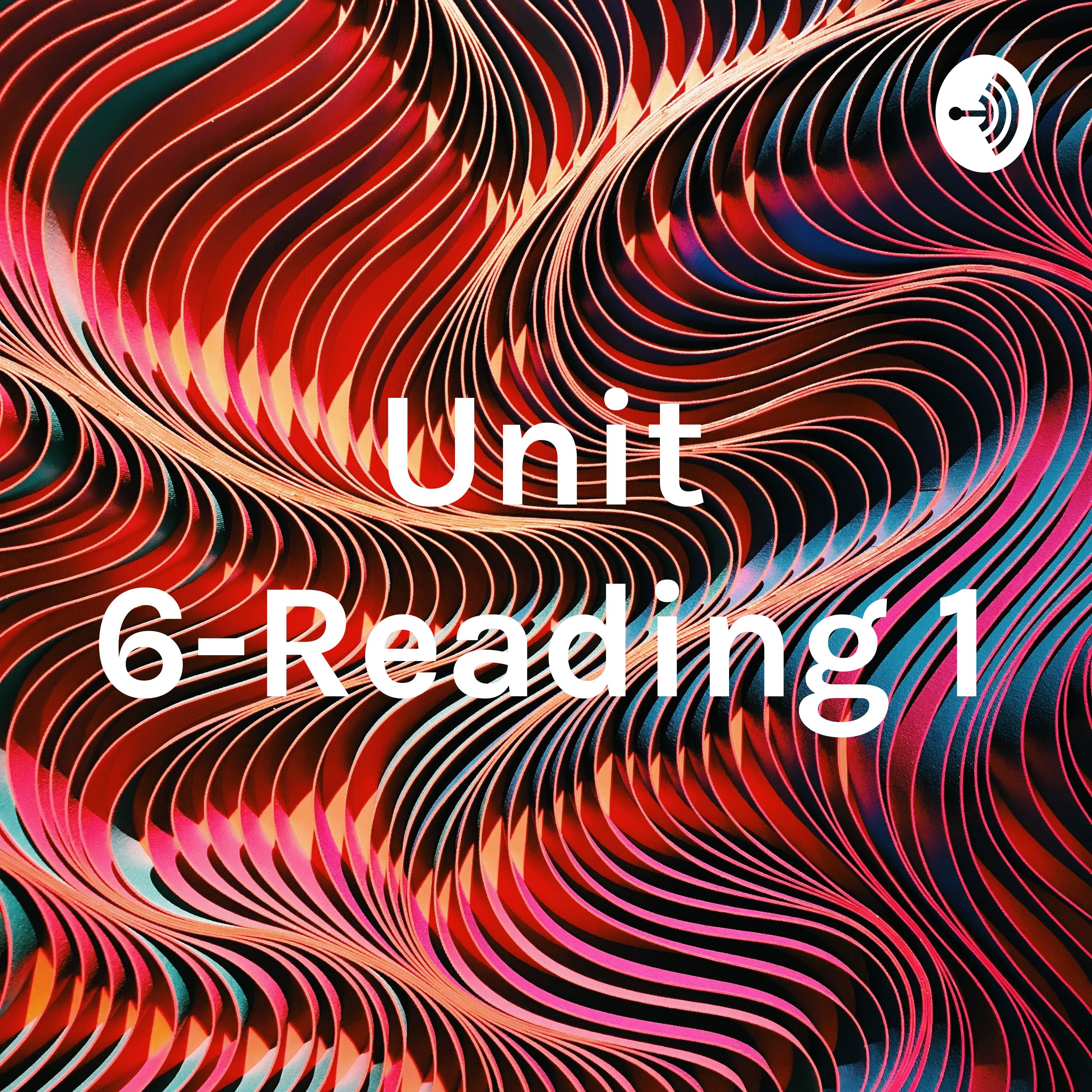 Unit 6-Reading 1