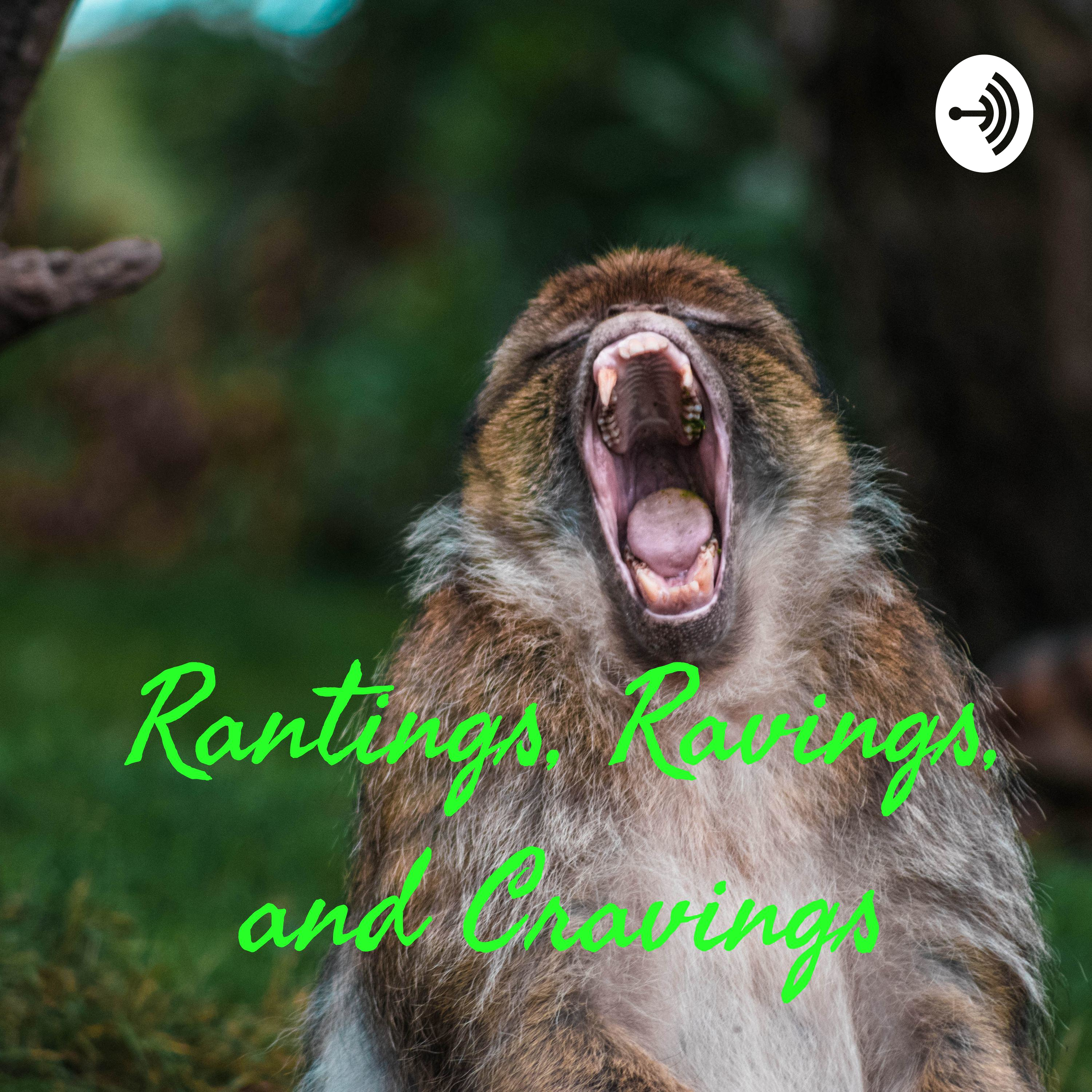 Rantings, Ravings, and Cravings podcast artwork