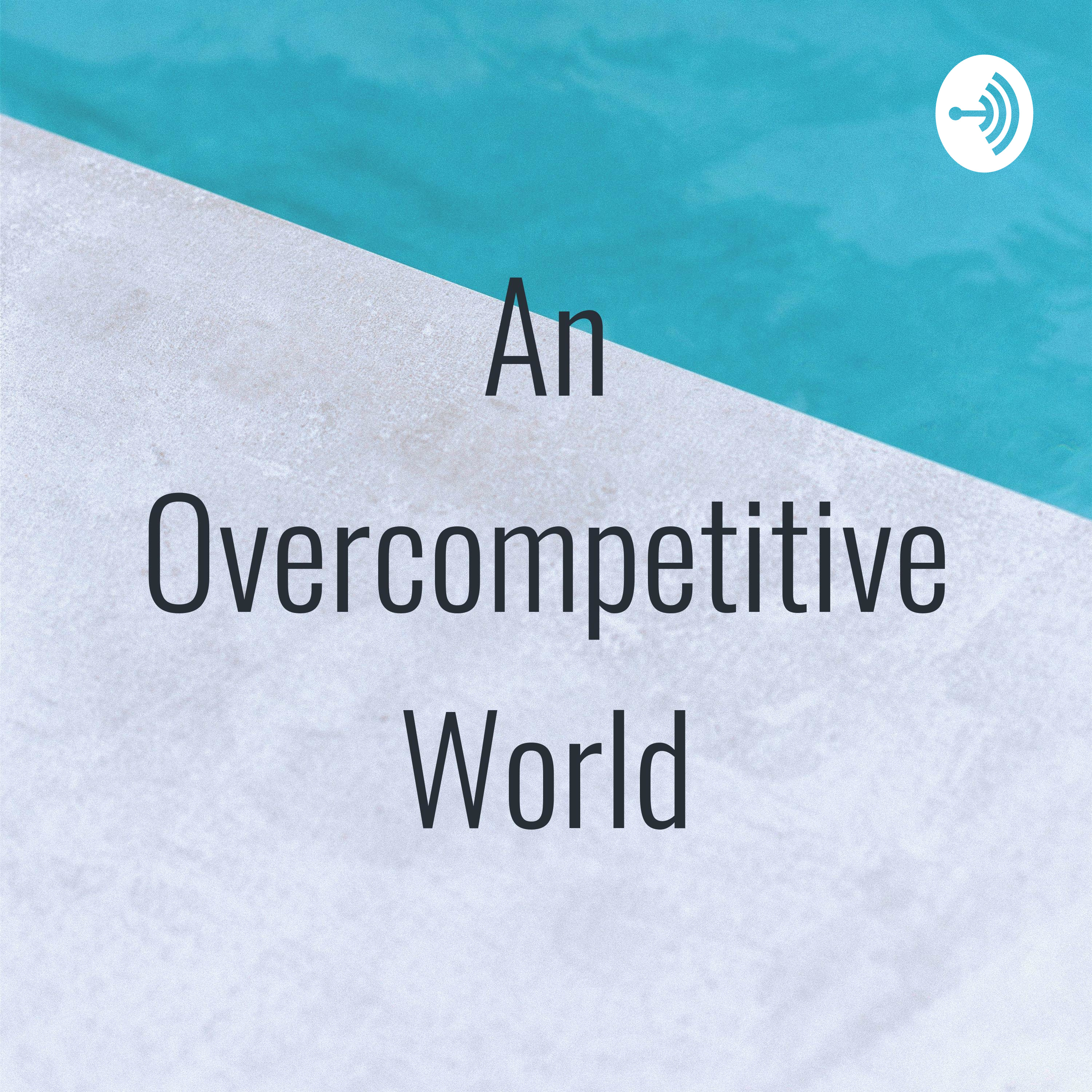 An Overcompetitive World