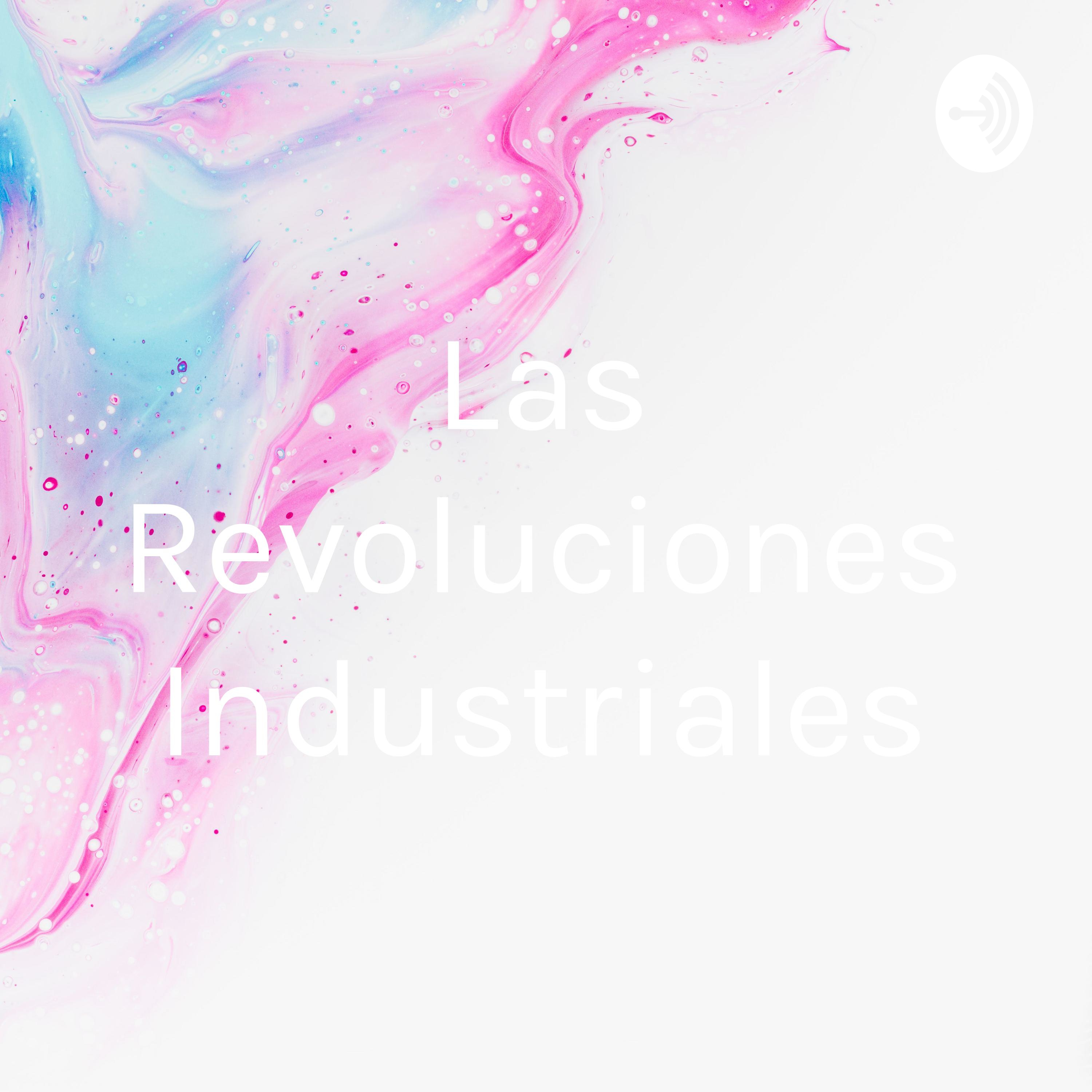 Las Revoluciones Industriales