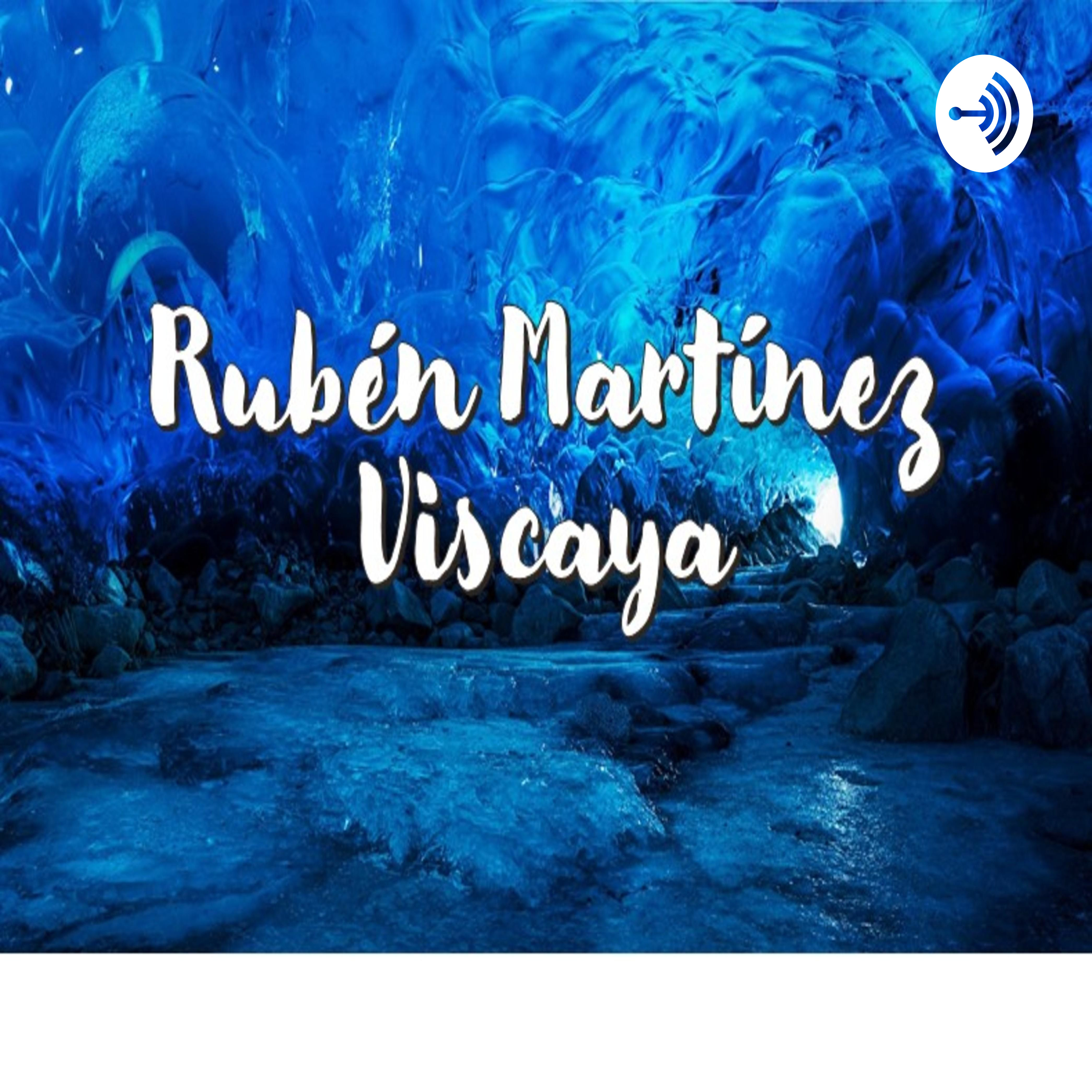RUBÉN MARTÍNEZ VISCAYA podcast artwork