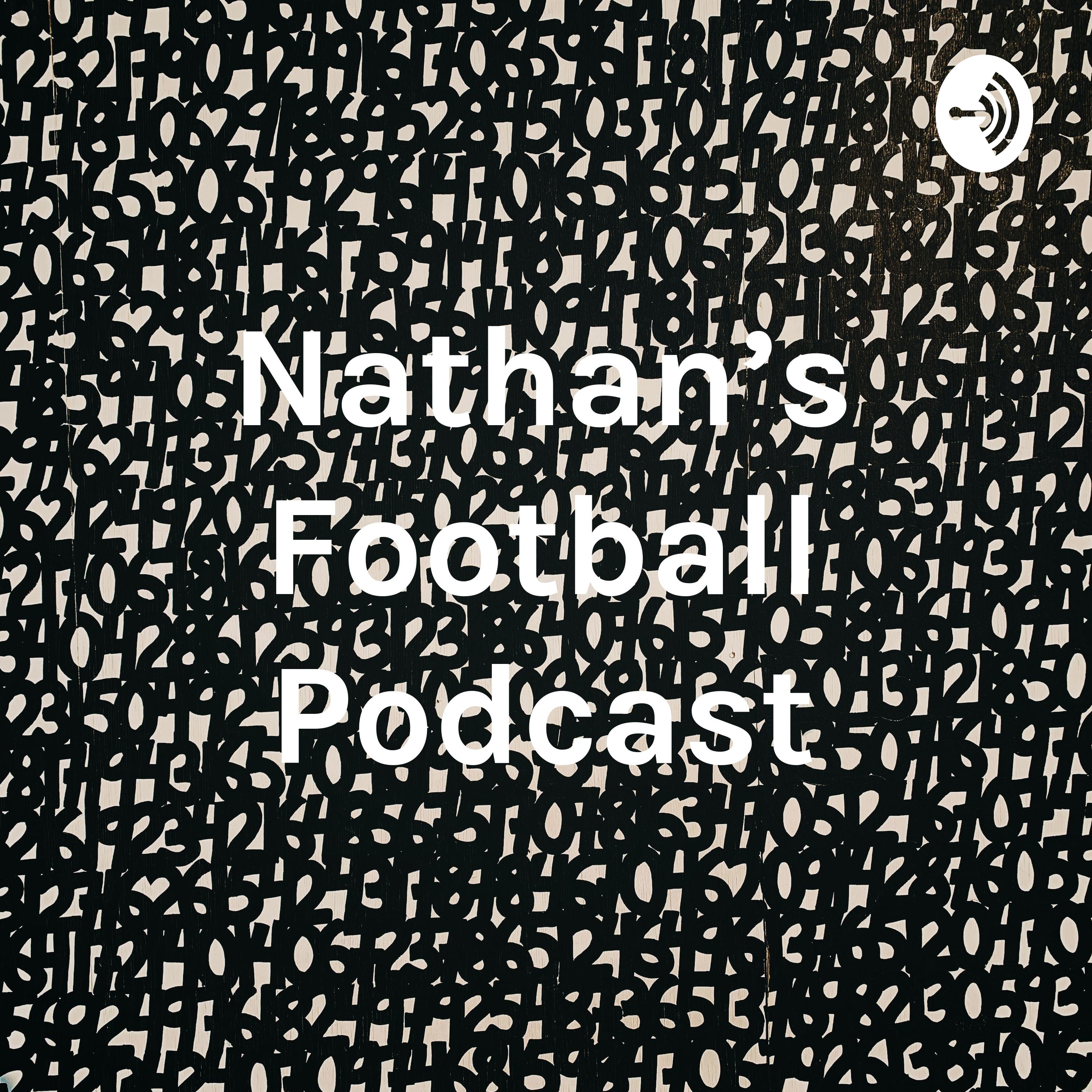 Nathan's Football Podcast